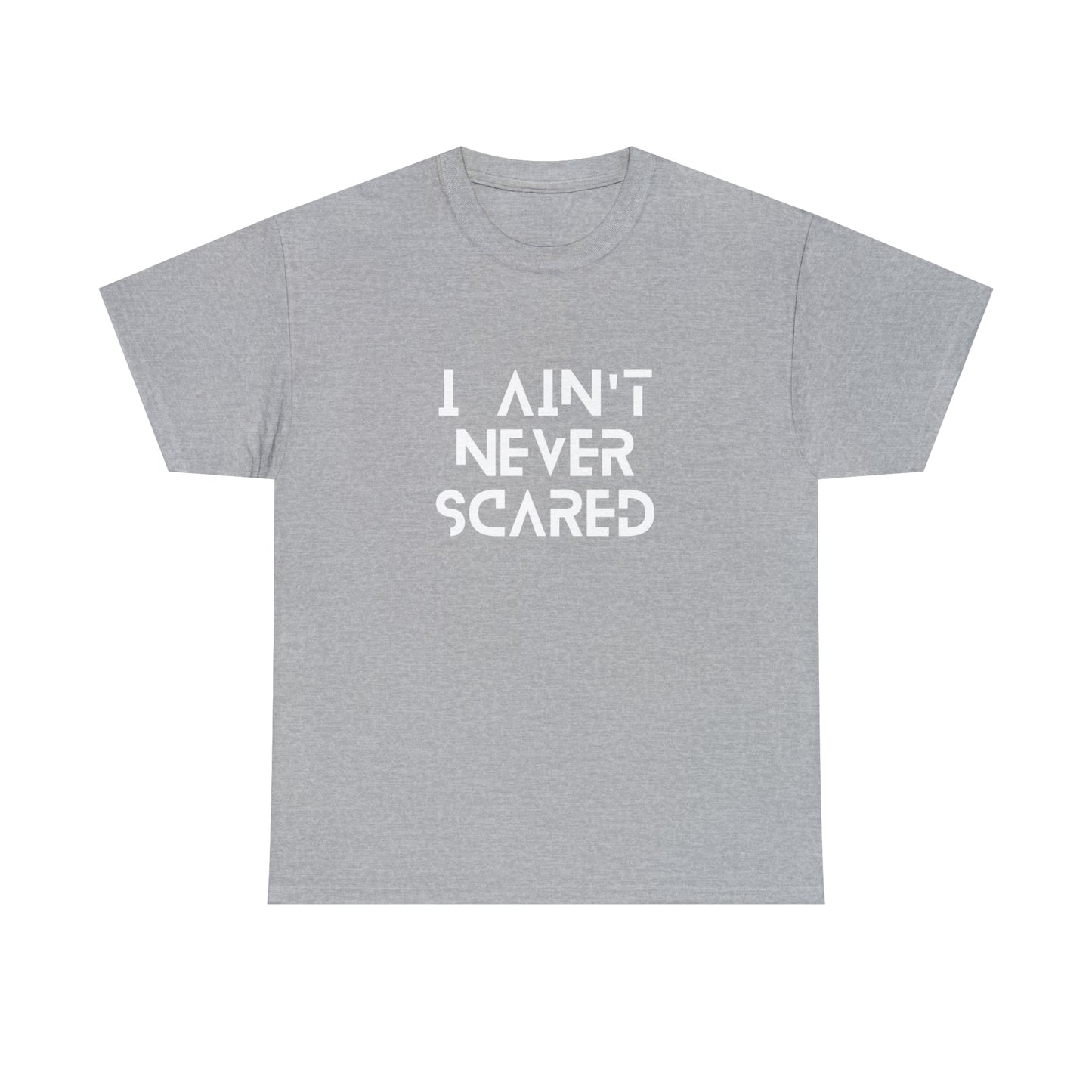 "I Ain't Never Scared" Unisex Heavy Cotton Tee