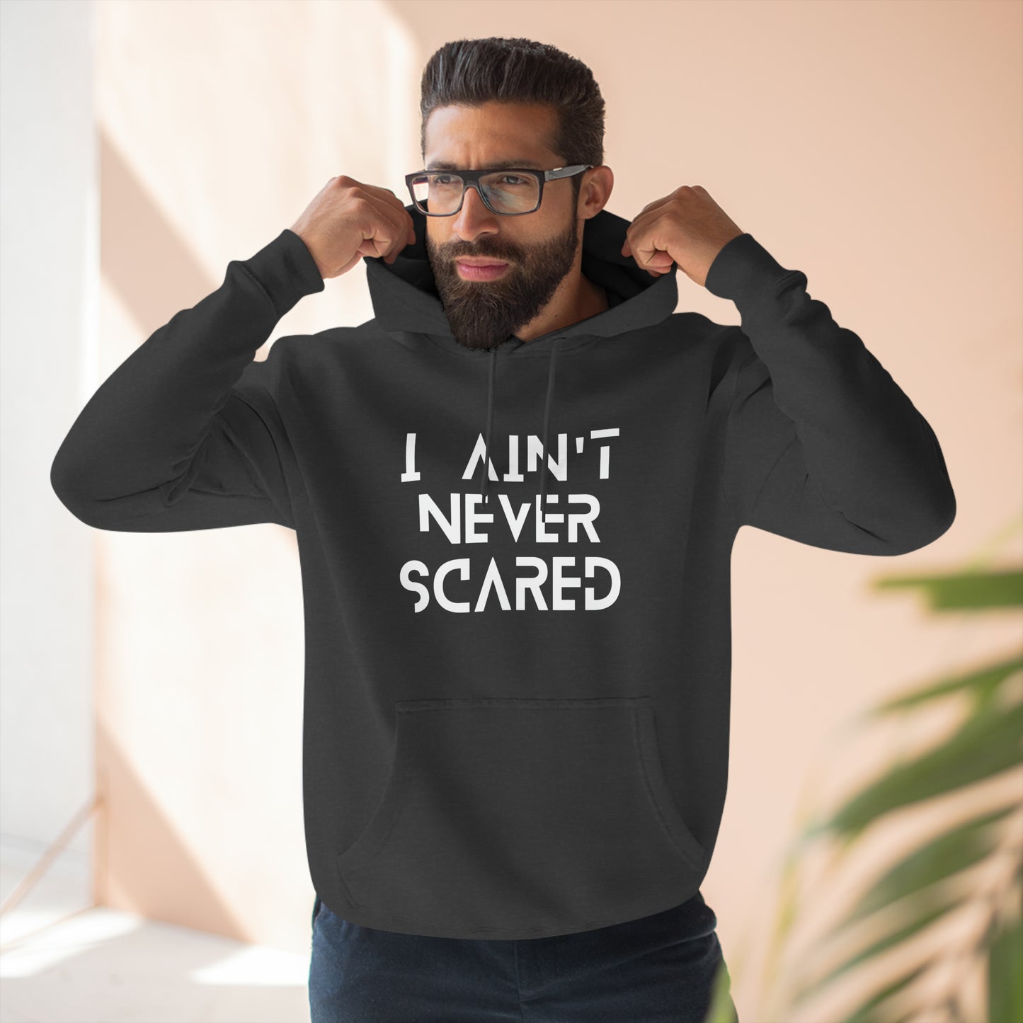 "I Ain't Never Scared" Unisex Premium Pullover Hoodie