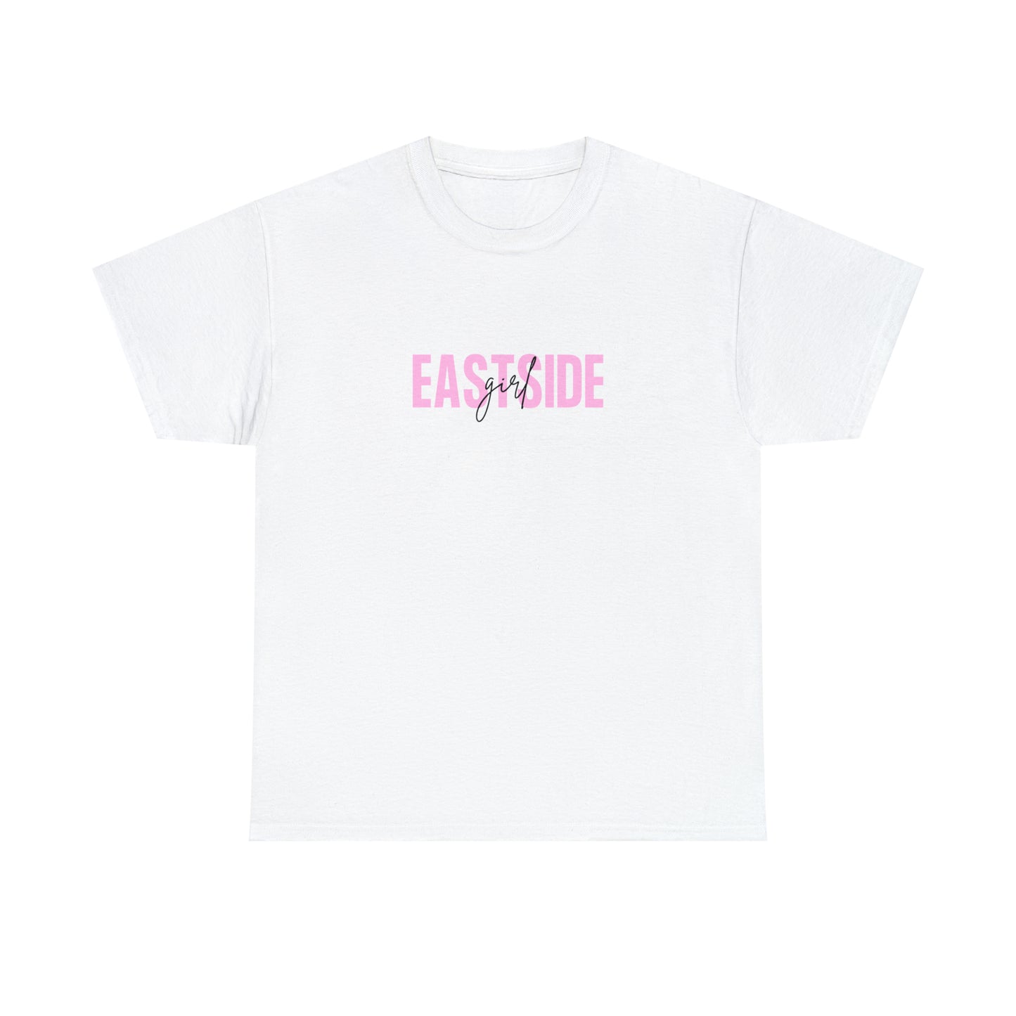 "Eastside Girl" Unisex Heavy Cotton Tee