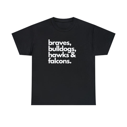 "Braves, Bulldogs, Hawks & Falcons" Unisex Heavy Cotton Tee