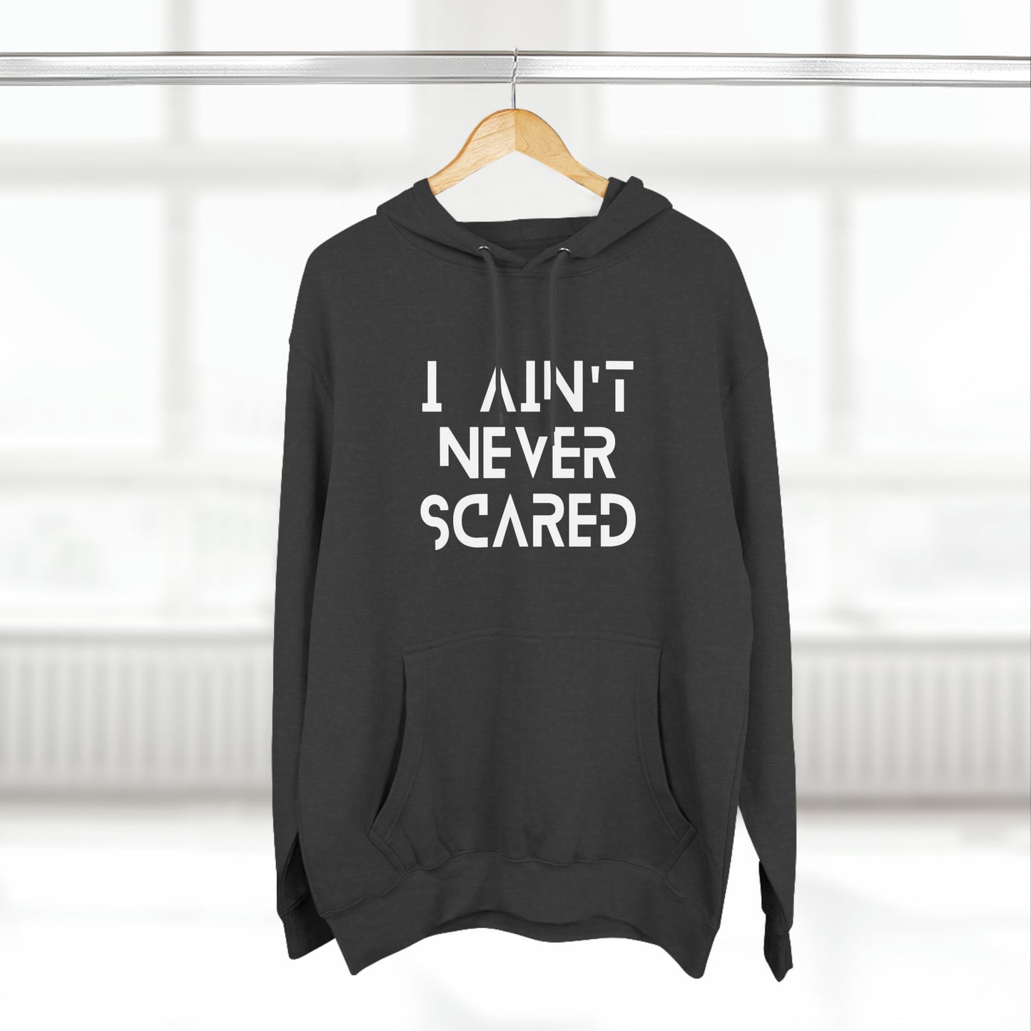 "I Ain't Never Scared" Unisex Premium Pullover Hoodie