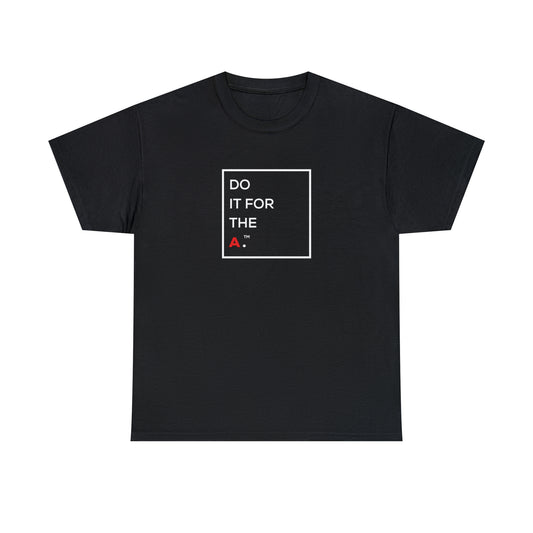 "Do it For the A" Square Unisex Heavy Cotton Tee