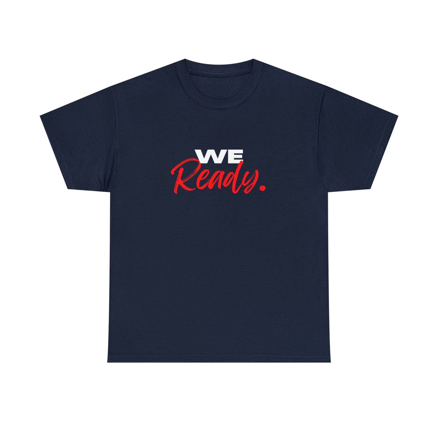 "We Ready" Unisex Heavy Cotton Tee