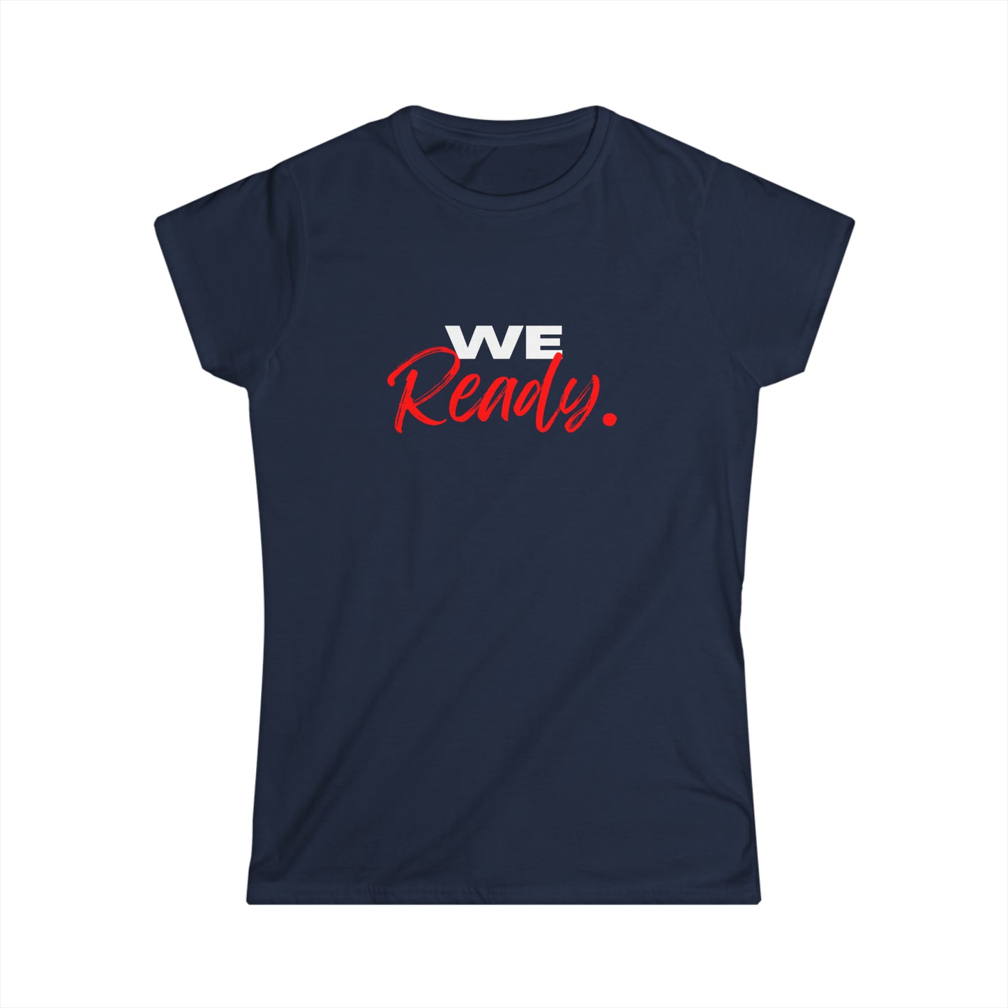 "We Ready" Women's Scoop Neck Short Sleeve Tee