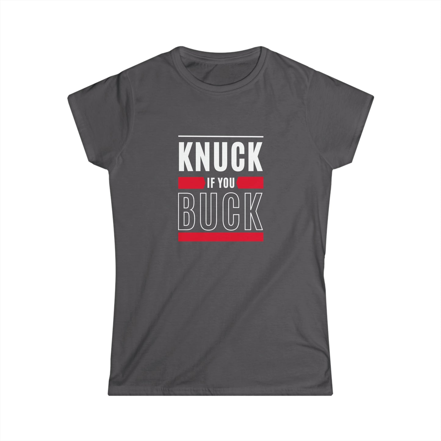 "Knuck If You Buck" Women's Scoop Neck Short Sleeve Tee