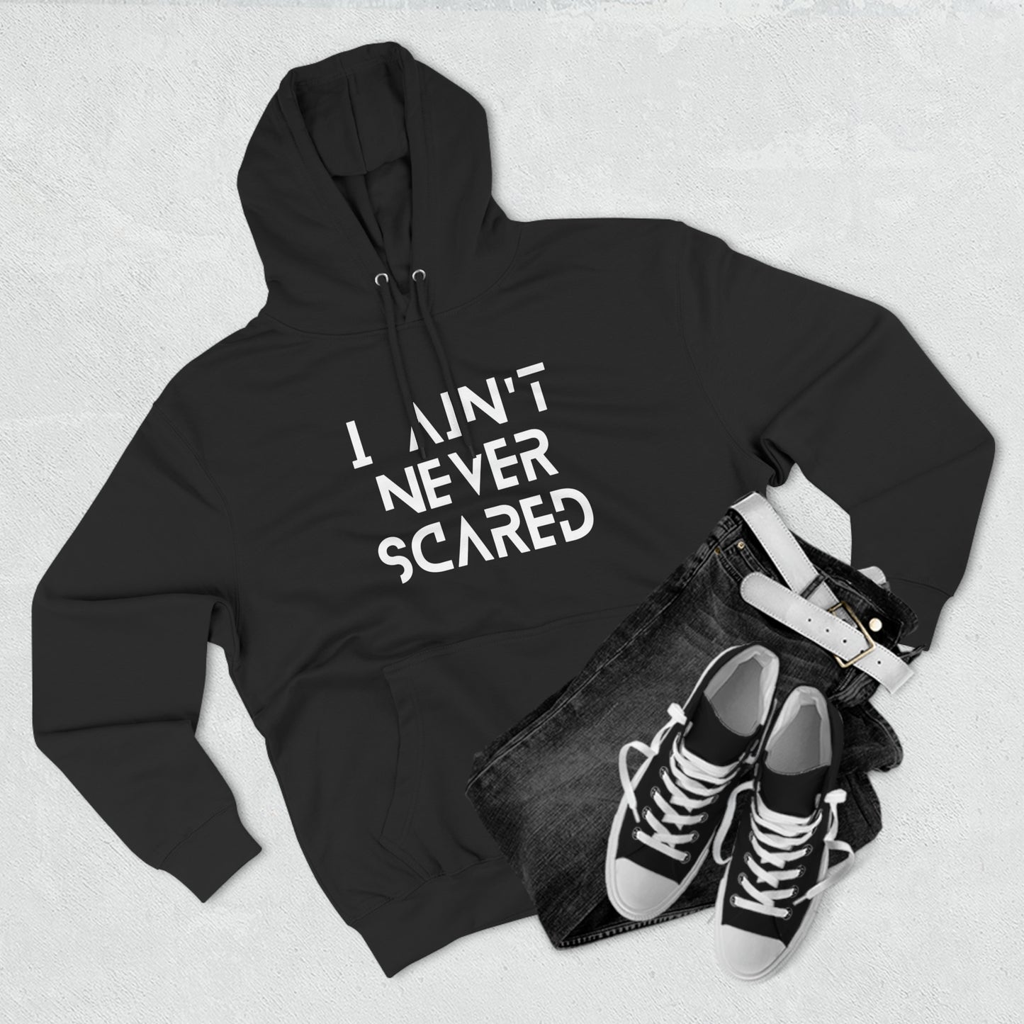 "I Ain't Never Scared" Unisex Premium Pullover Hoodie