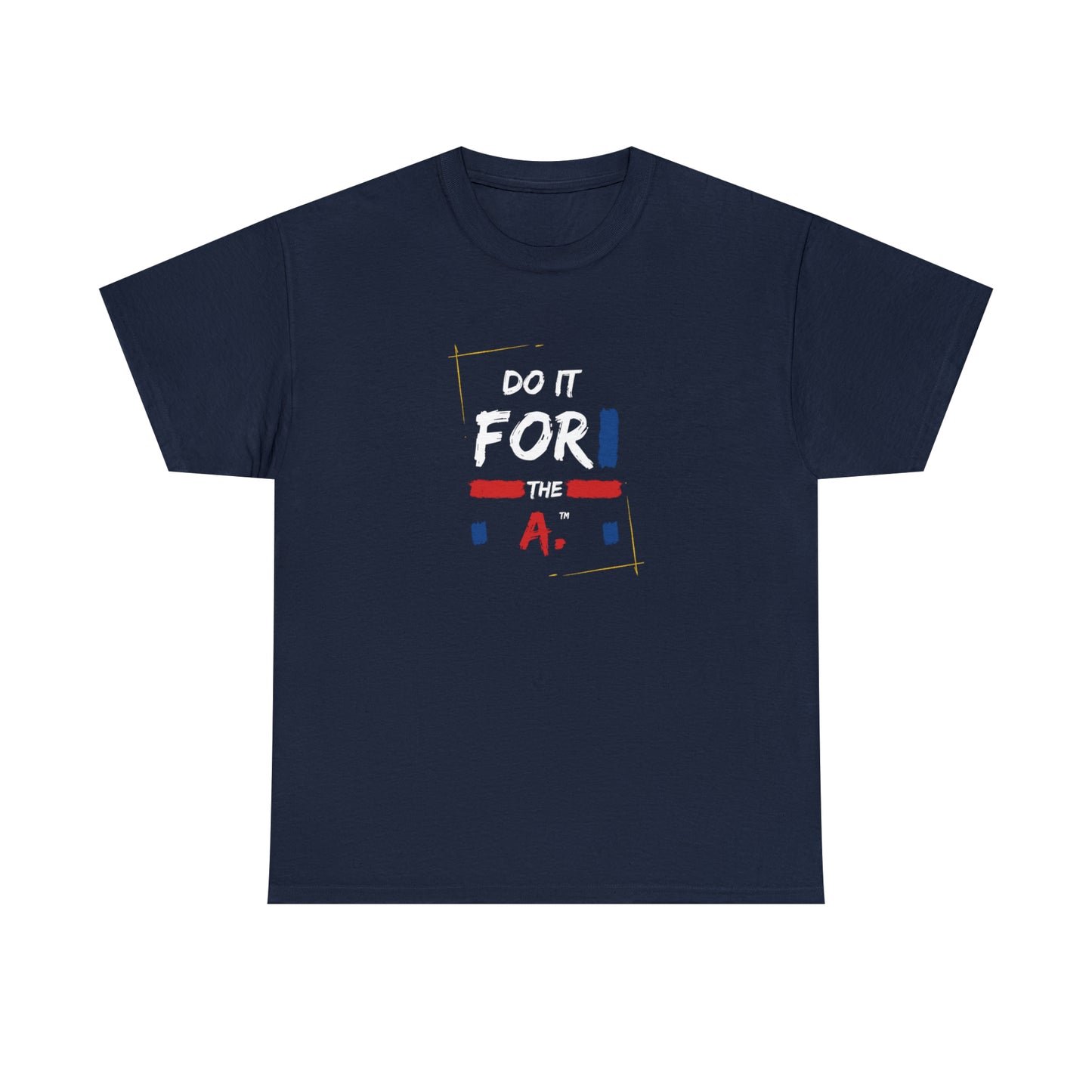 "Do it For the A" Graphic Unisex Heavy Cotton Tee