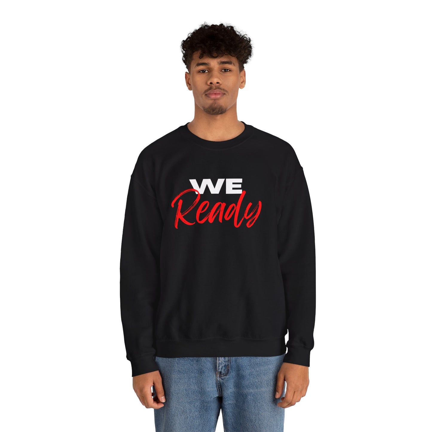 "We Ready" Crewneck Sweatshirt