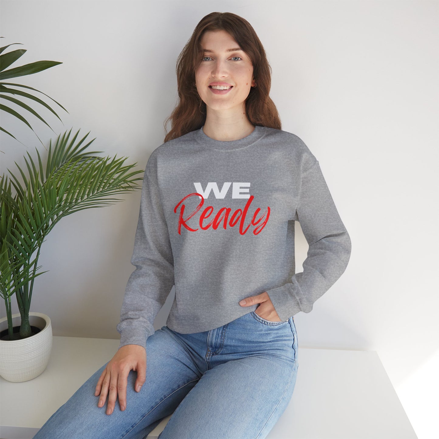 "We Ready" Crewneck Sweatshirt