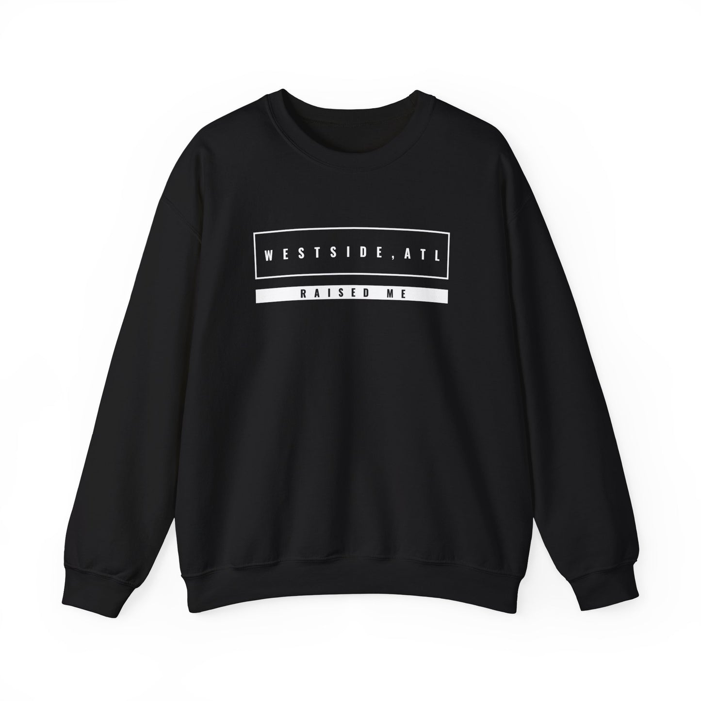 "Westside, ATL Raised Me" Crewneck Sweatshirt