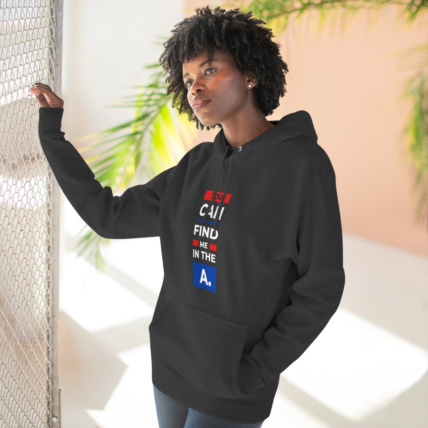 "You Can Find Me in the A" Unisex Premium Pullover Hoodie