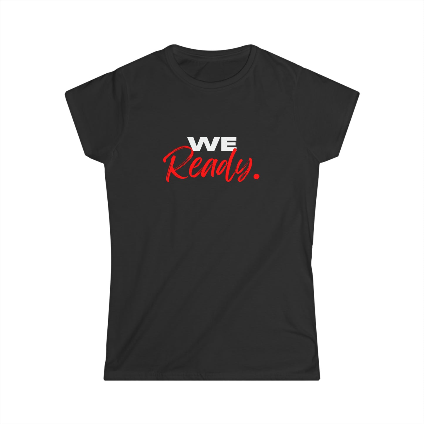 "We Ready" Women's Scoop Neck Short Sleeve Tee