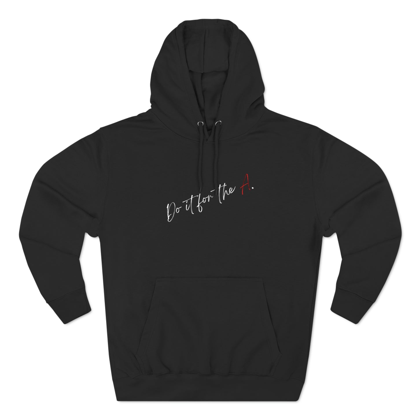 "Do it for the A" Easy Unisex Premium Pullover Hoodie