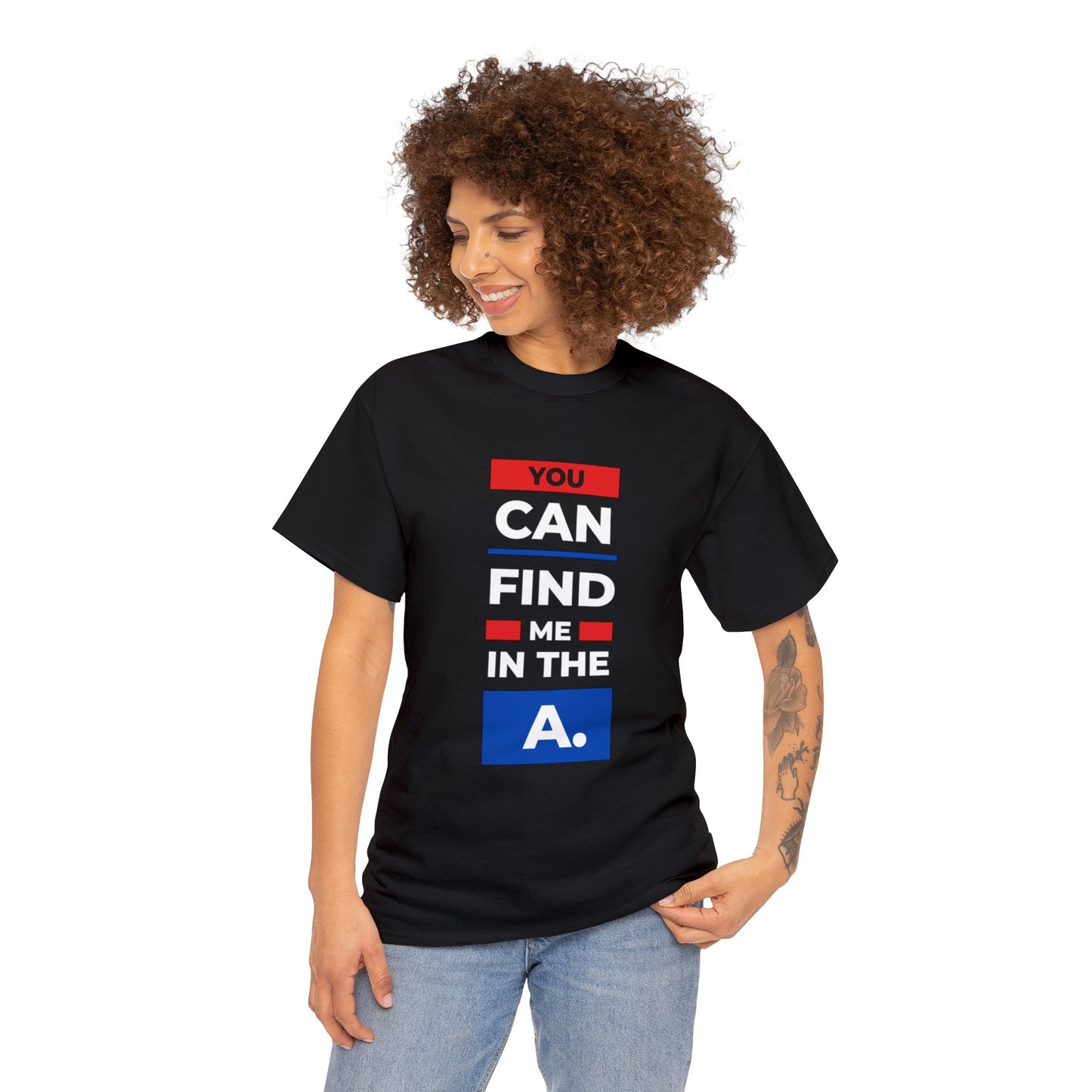 "You Can Find Me in the A" Unisex Heavy Cotton Tee