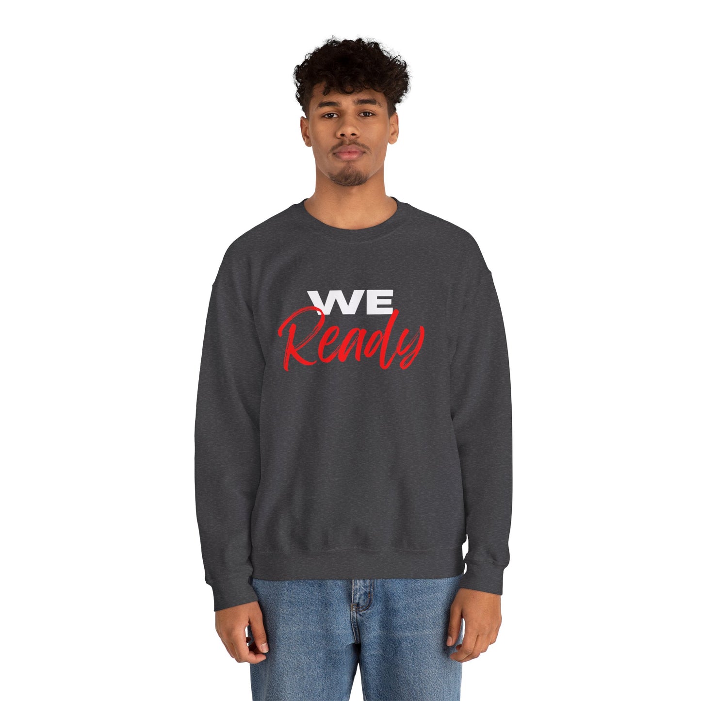 "We Ready" Crewneck Sweatshirt