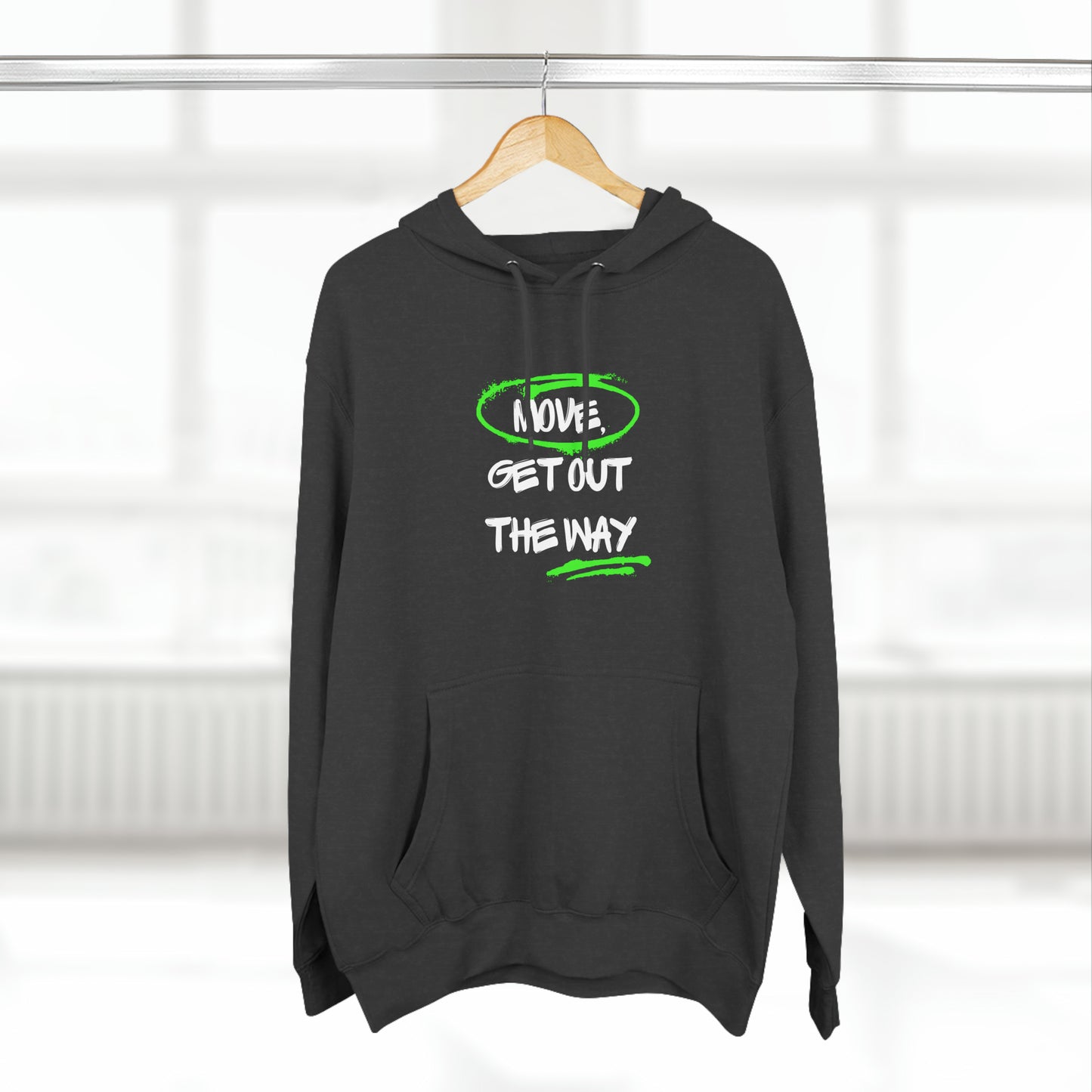 "Move Get Out the Way" Unisex Premium Pullover Hoodie