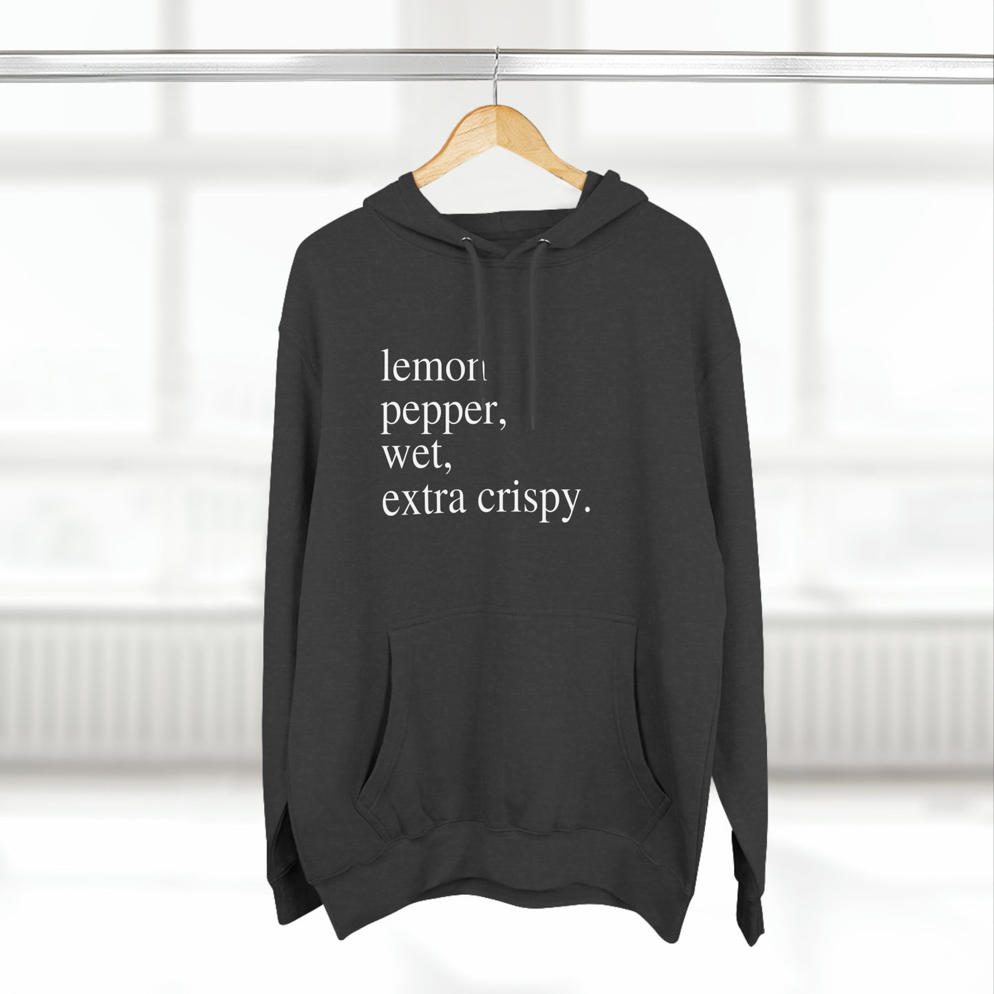 "Lemon Pepper, Wet, Extra Crispy" Unisex Premium Pullover Hoodie