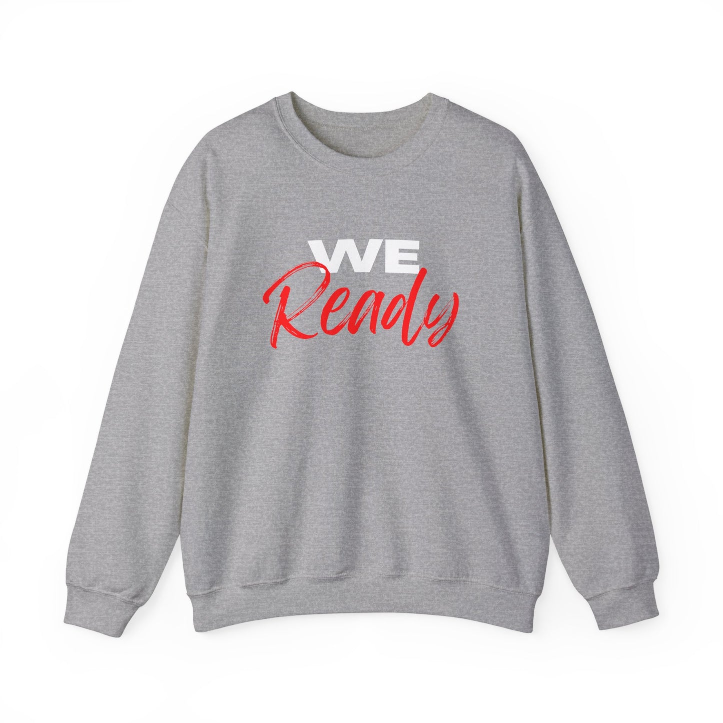 "We Ready" Crewneck Sweatshirt