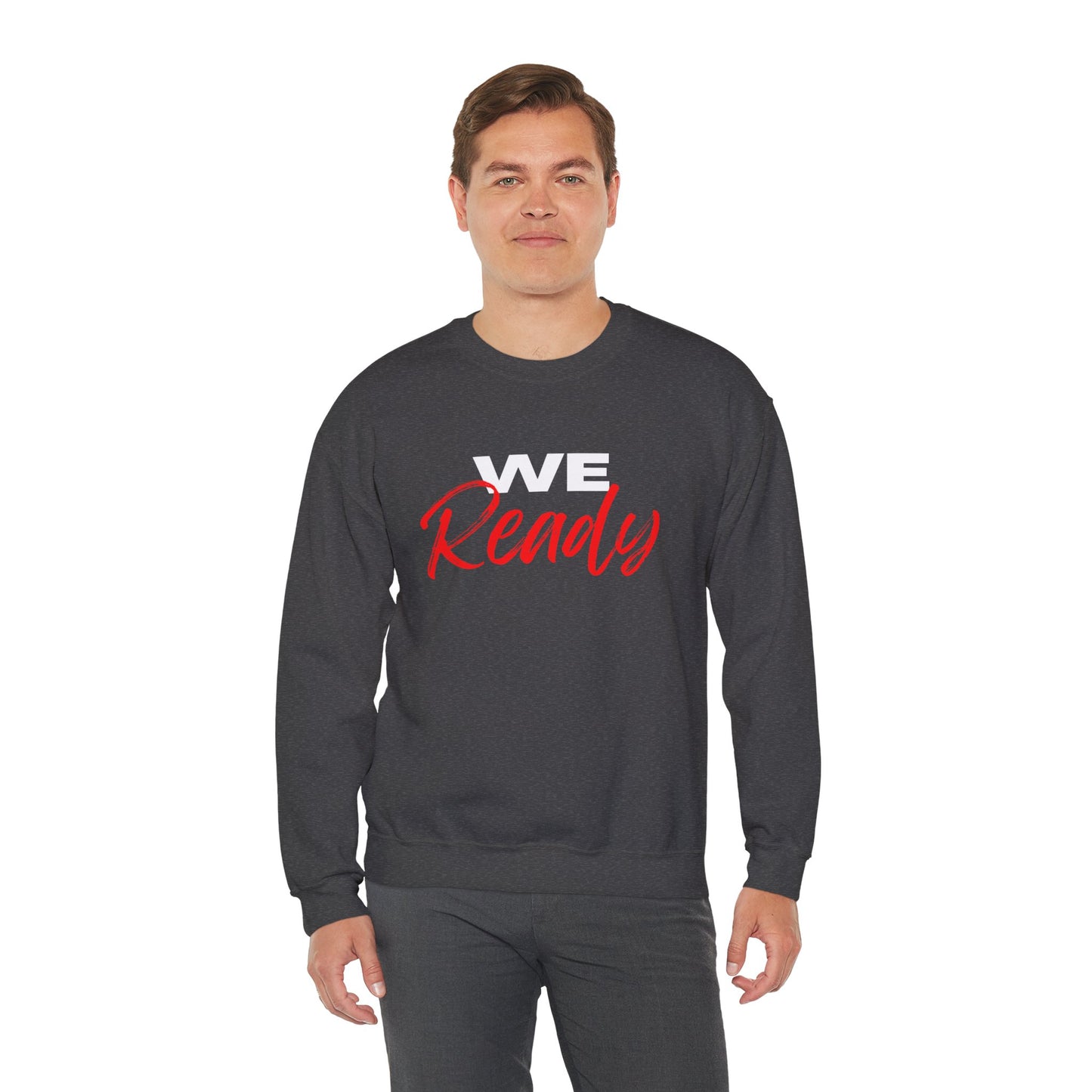 "We Ready" Crewneck Sweatshirt