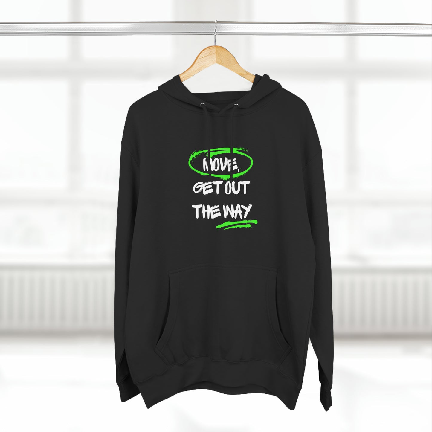 "Move Get Out the Way" Unisex Premium Pullover Hoodie