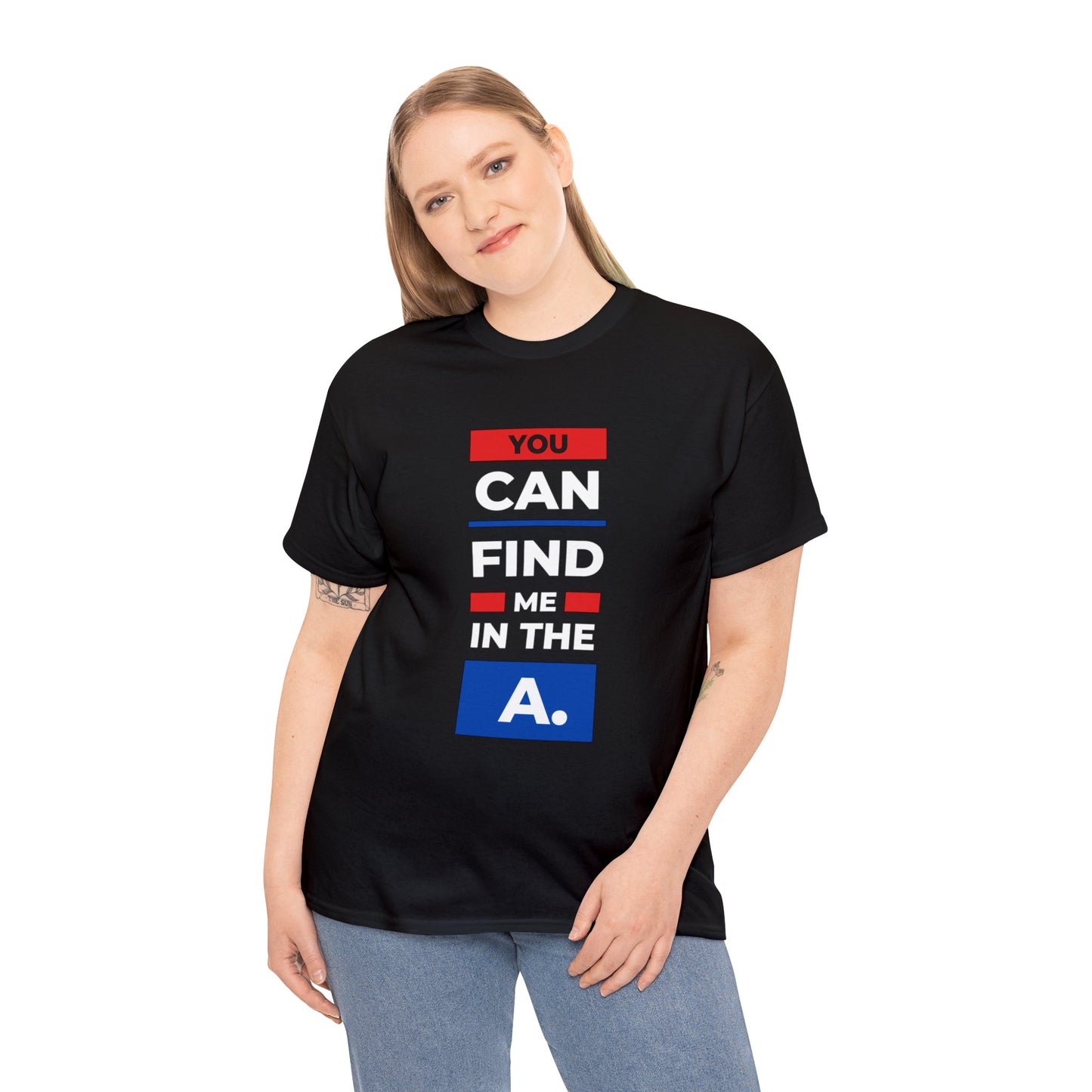 "You Can Find Me in the A" Unisex Heavy Cotton Tee