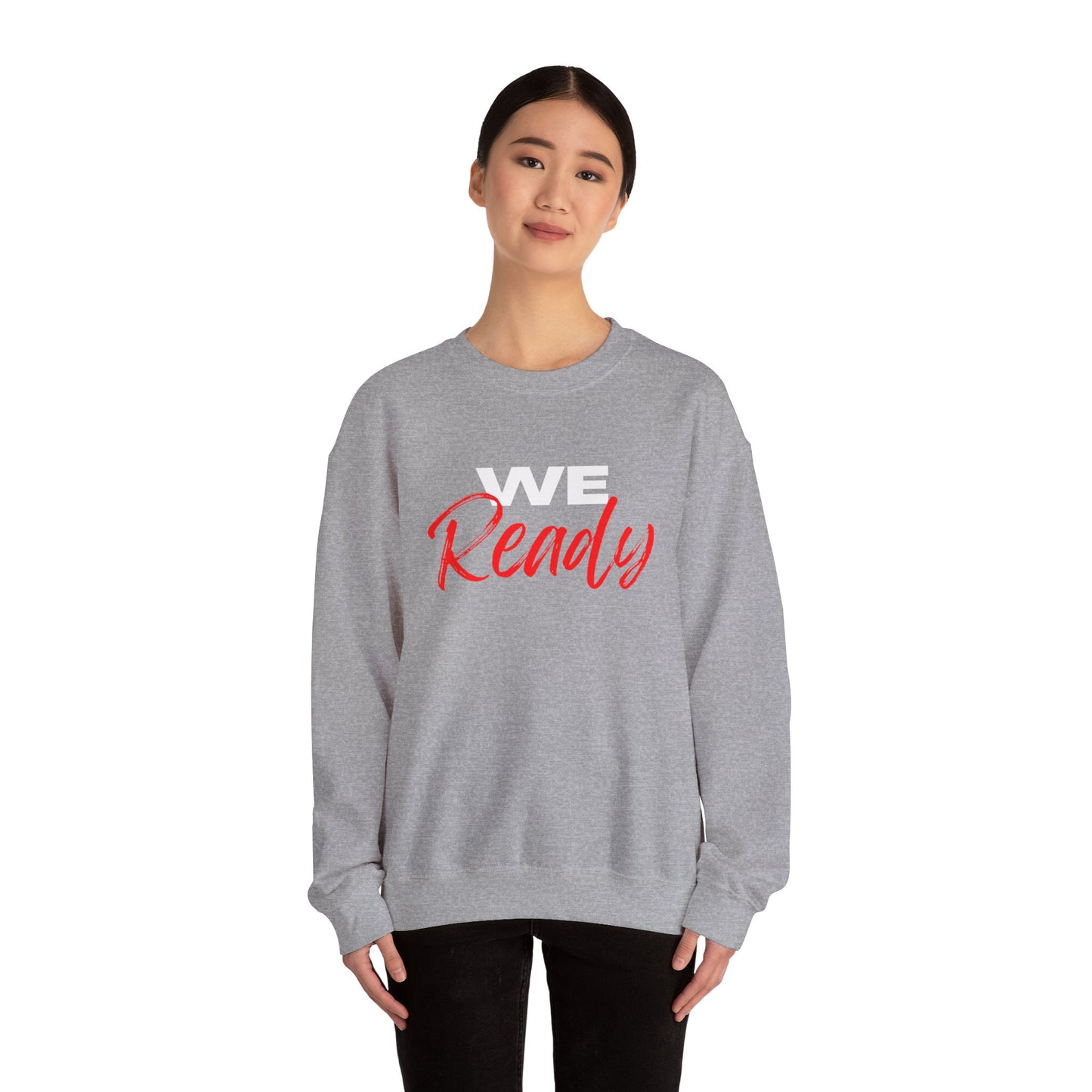 "We Ready" Crewneck Sweatshirt