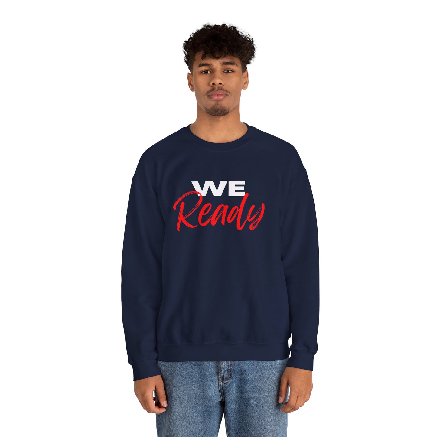 "We Ready" Crewneck Sweatshirt