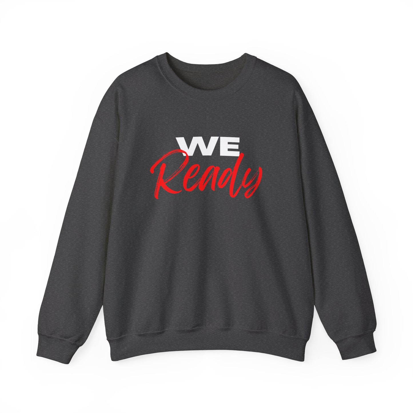 "We Ready" Crewneck Sweatshirt