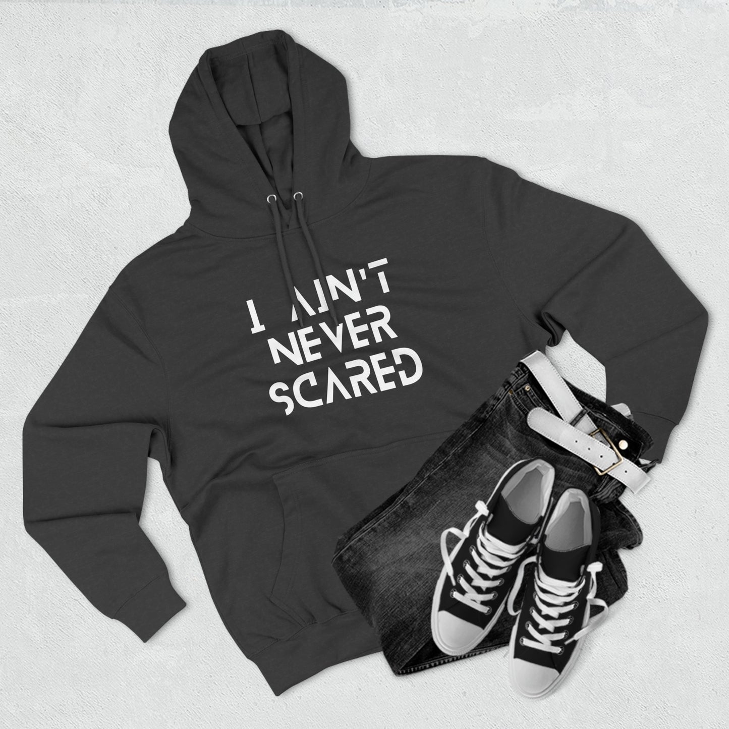 "I Ain't Never Scared" Unisex Premium Pullover Hoodie