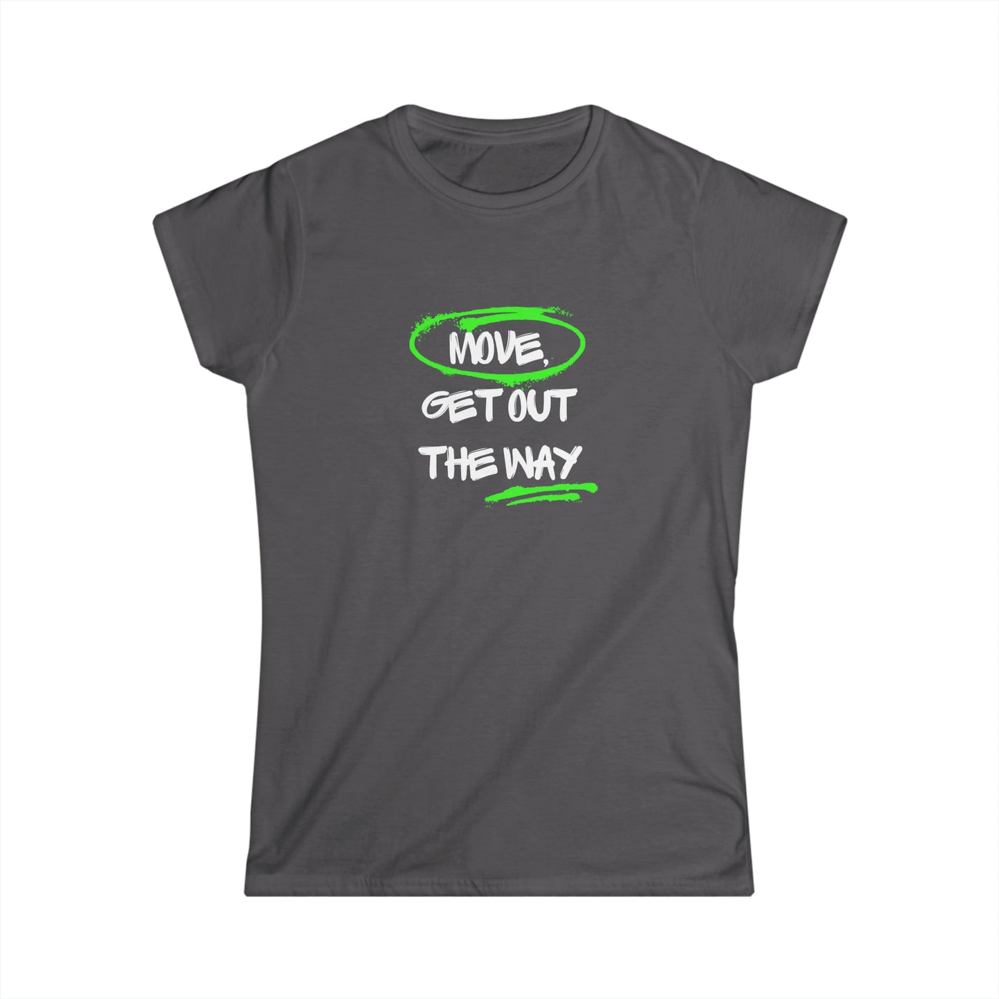 "Move Get Out the Way" Women's Scoop Neck Short Sleeve Tee