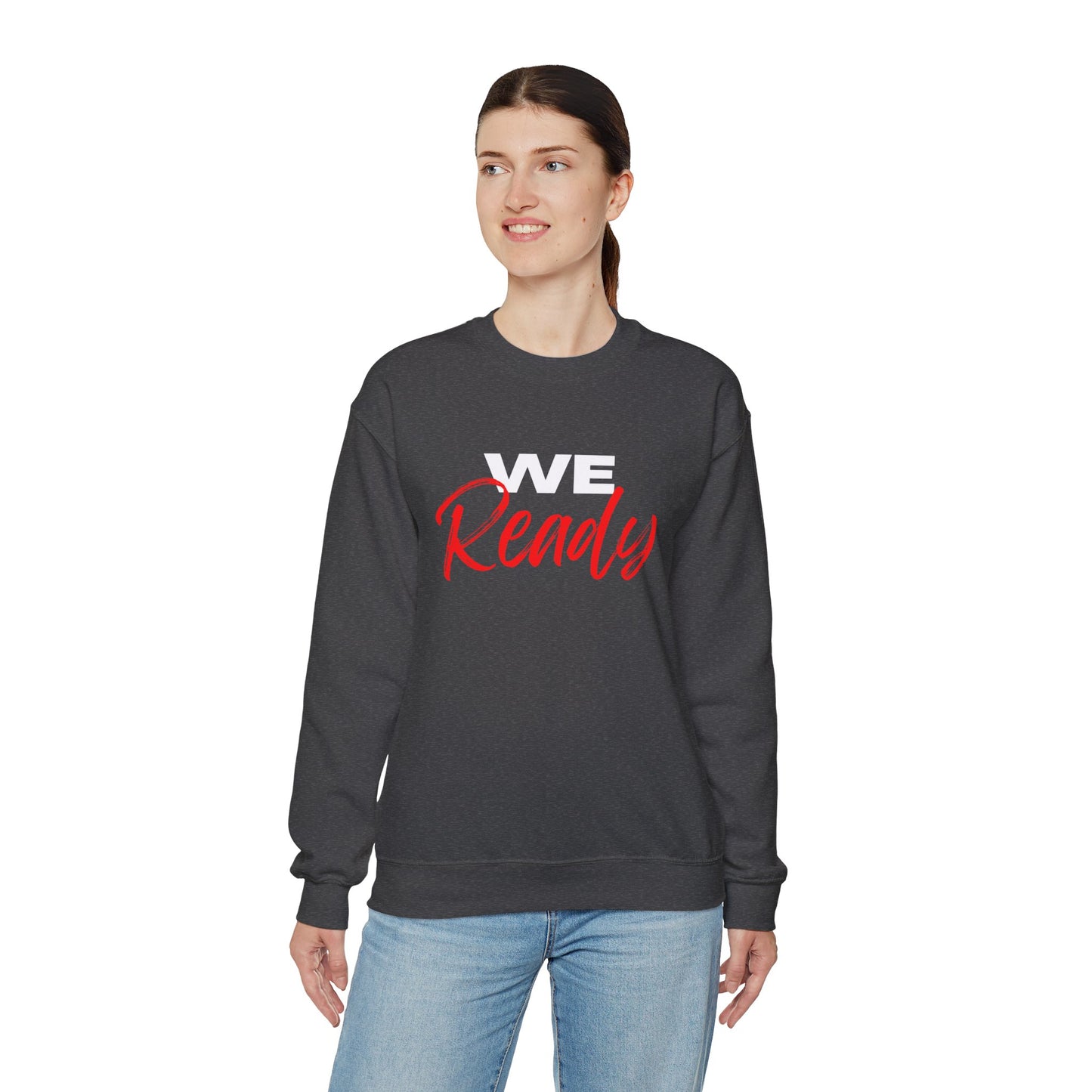 "We Ready" Crewneck Sweatshirt