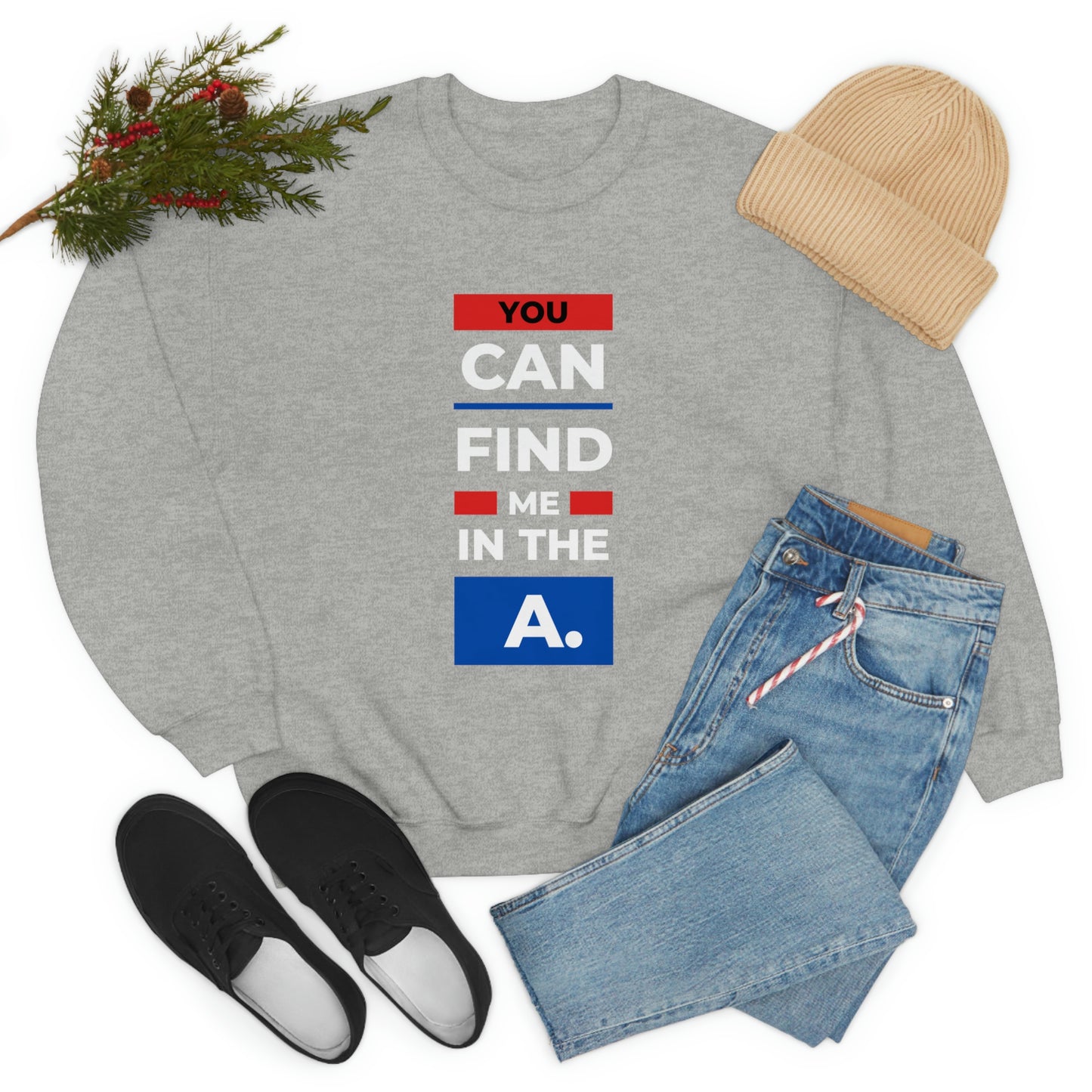 "You Can Find Me in the A" Crewneck Sweatshirt