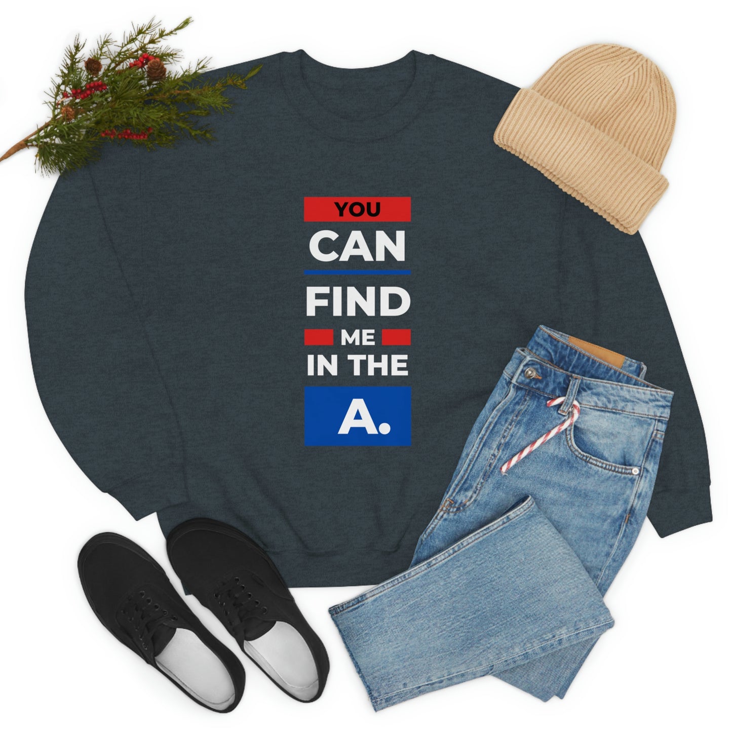 "You Can Find Me in the A" Crewneck Sweatshirt