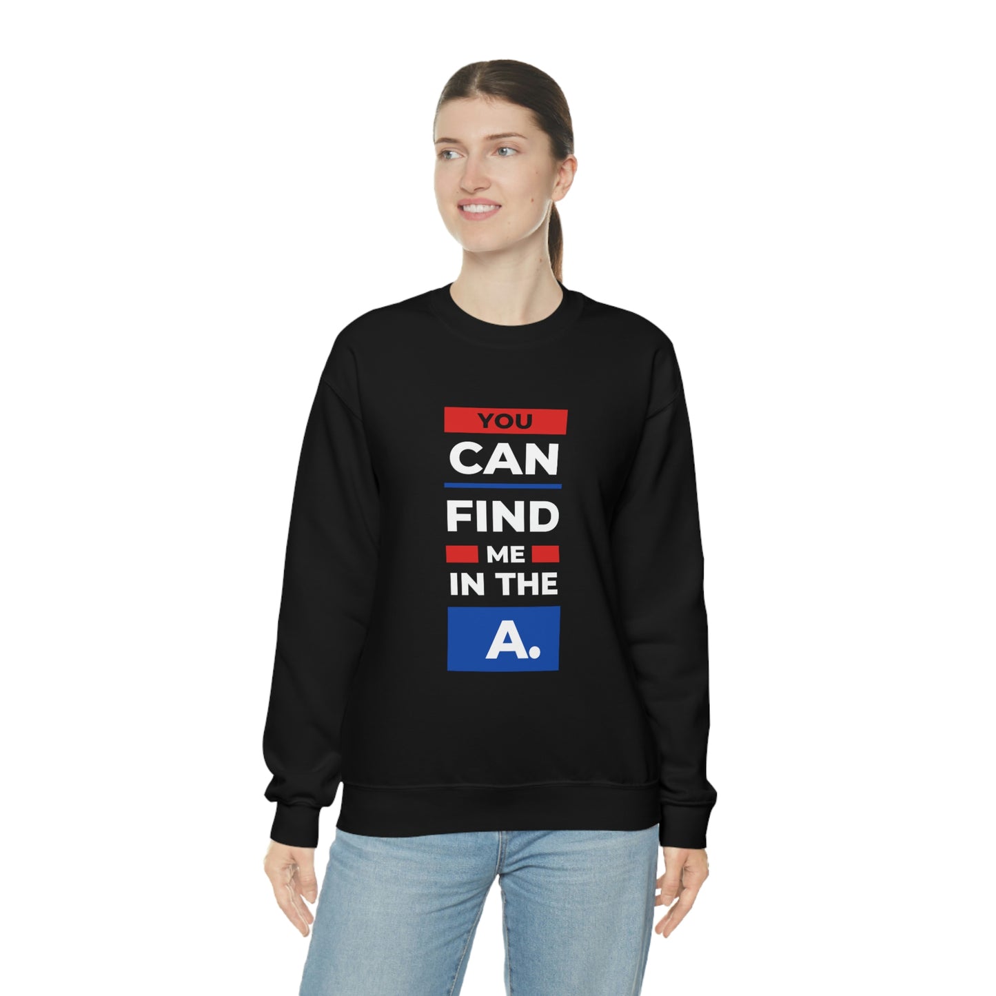 "You Can Find Me in the A" Crewneck Sweatshirt