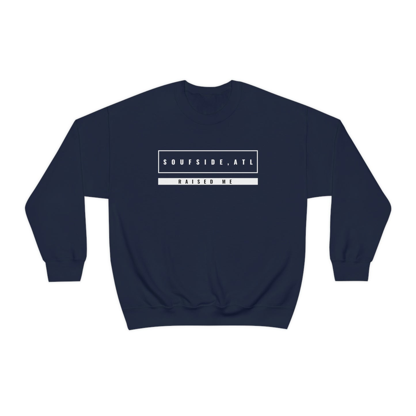 "Soufside, ATL Raised Me" Crewneck Sweatshirt