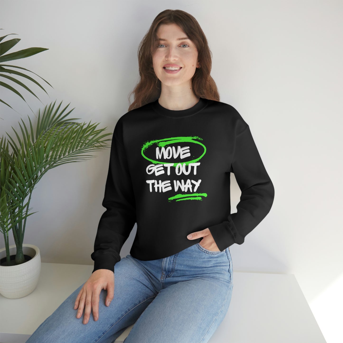 "Move Get Out the Way" Crewneck Sweatshirt