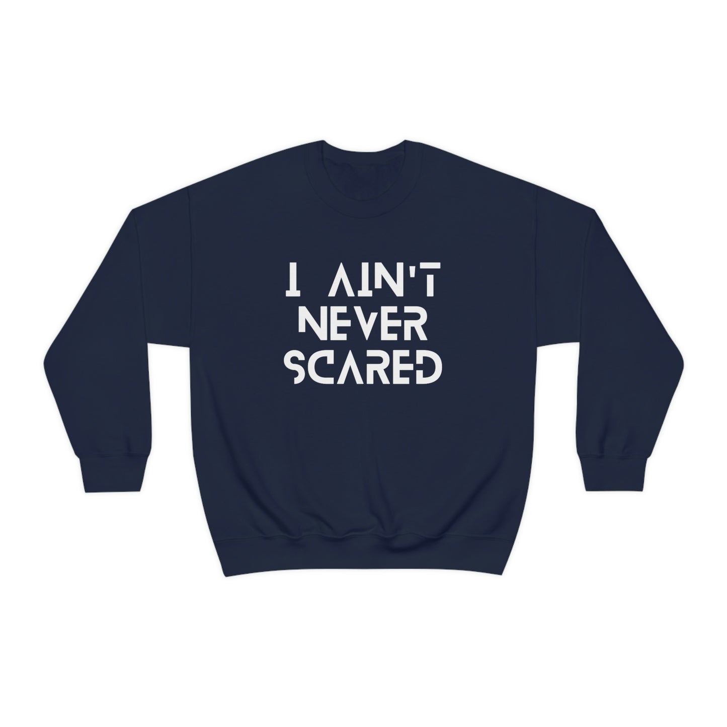 "I Ain't Never Scared" Lightweight Crewneck Sweatshirt