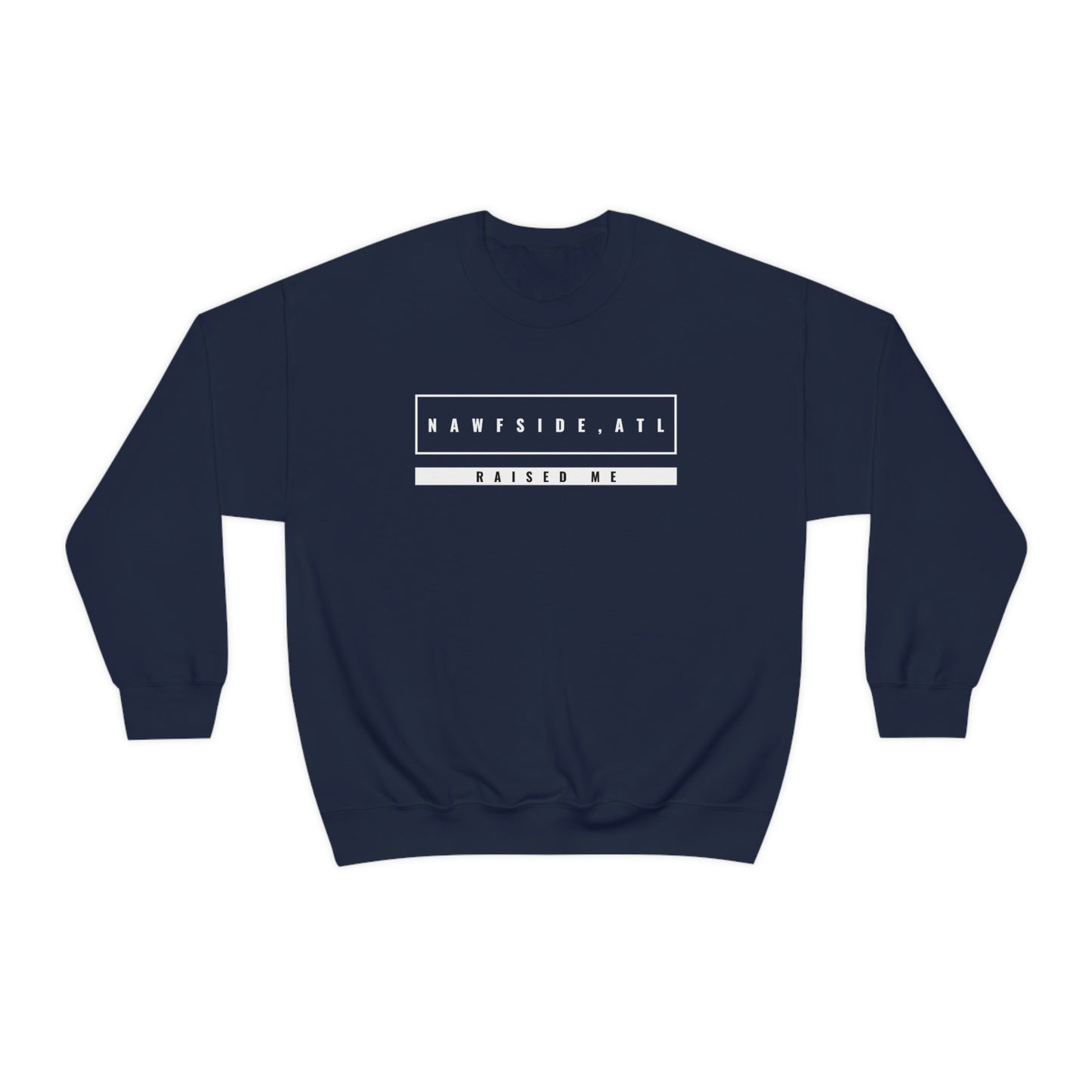 "Nawfside, ATL Raised Me" Crewneck Sweatshirt