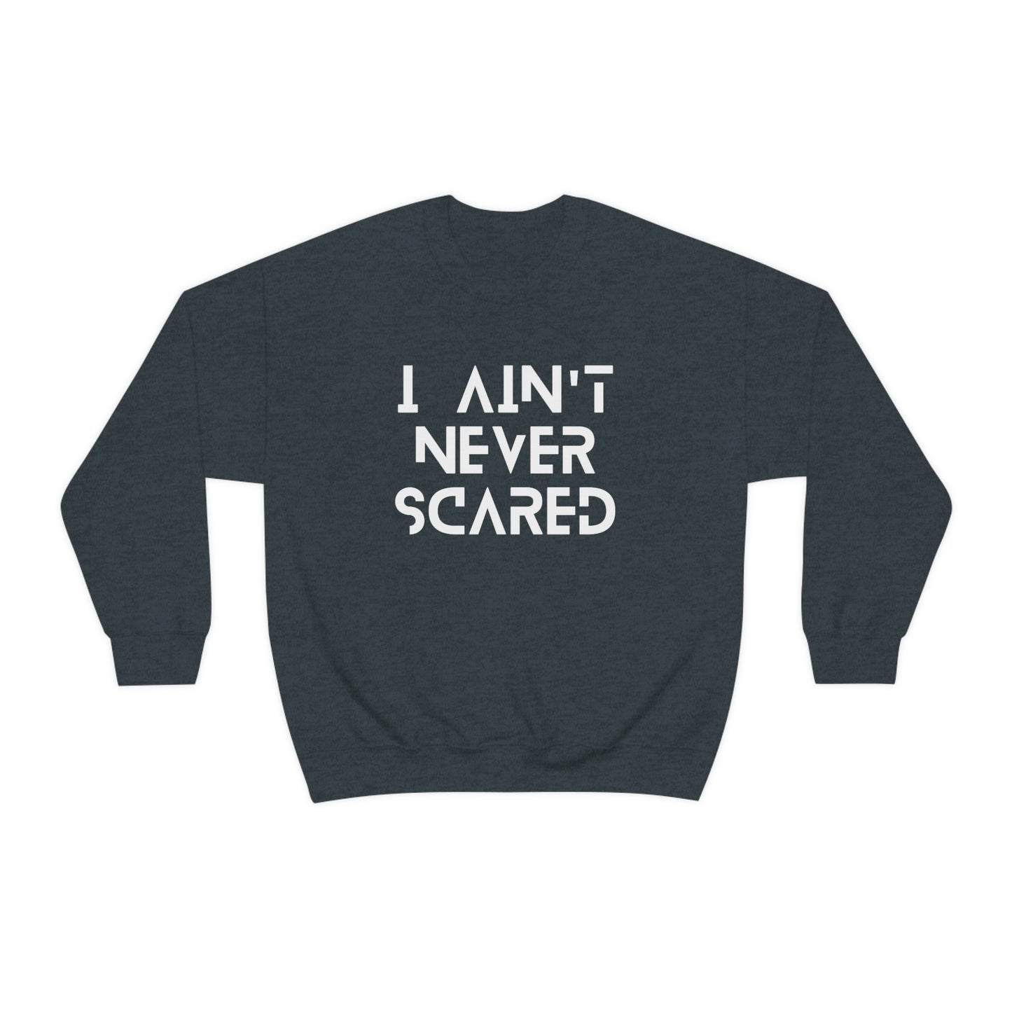 "I Ain't Never Scared" Lightweight Crewneck Sweatshirt