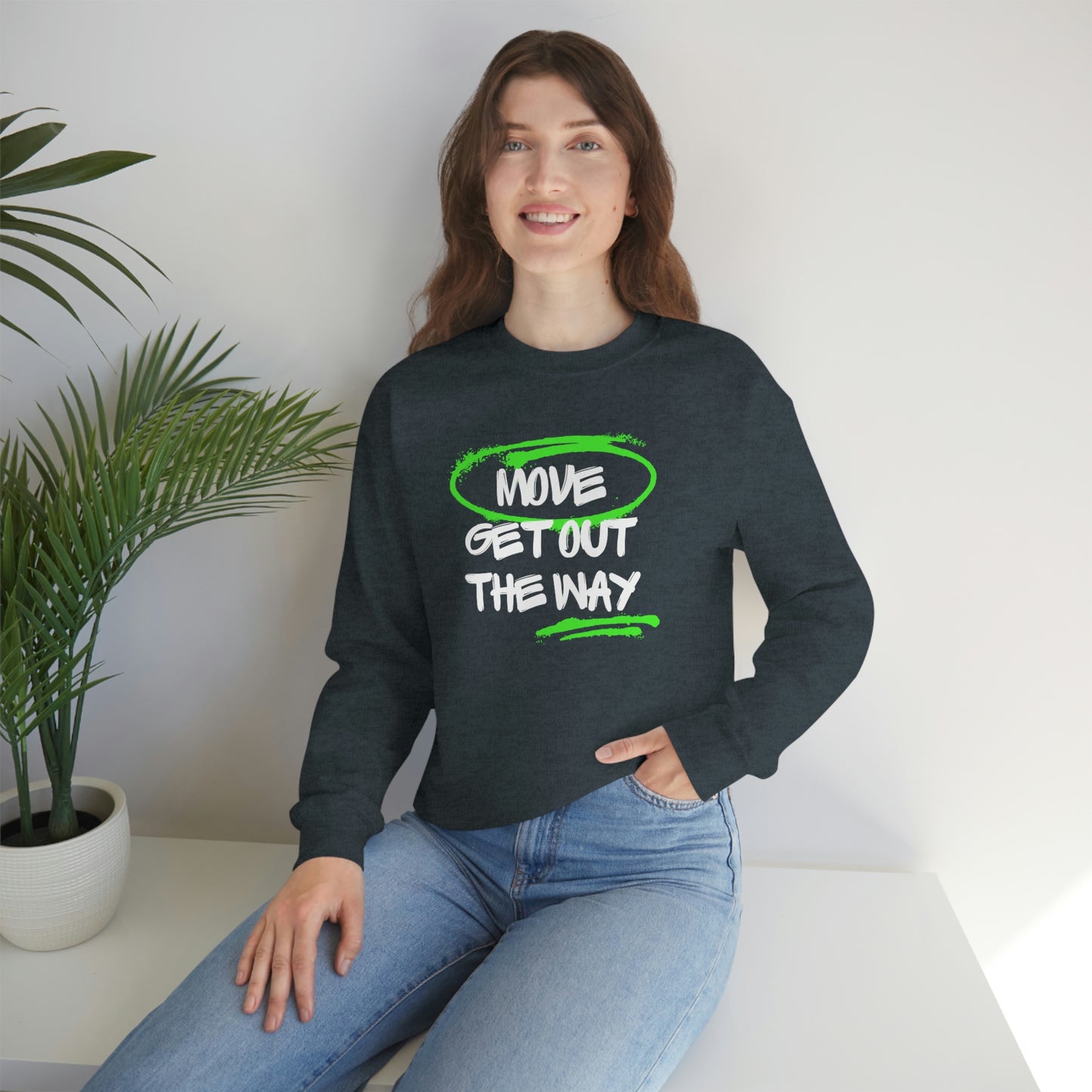 "Move Get Out the Way" Crewneck Sweatshirt