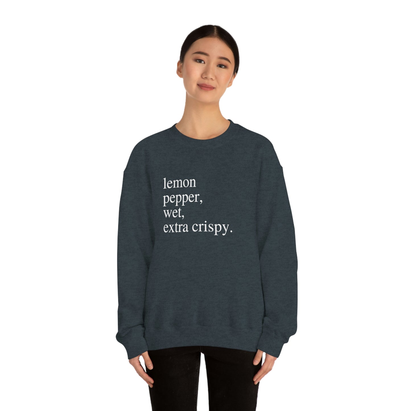 "Lemon Pepper, Wet, Extra Crispy" Lightweight Crewneck Sweatshirt