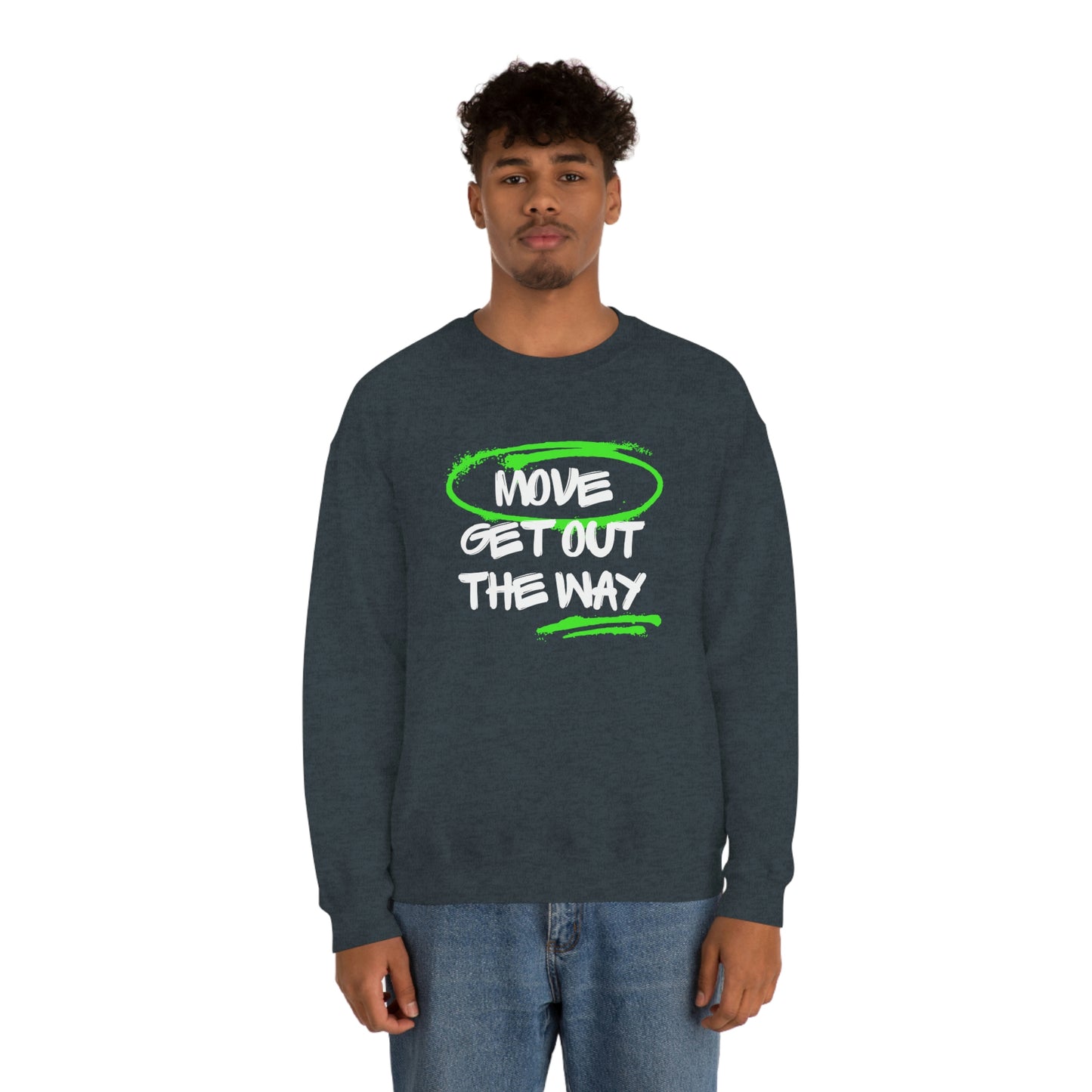 "Move Get Out the Way" Crewneck Sweatshirt