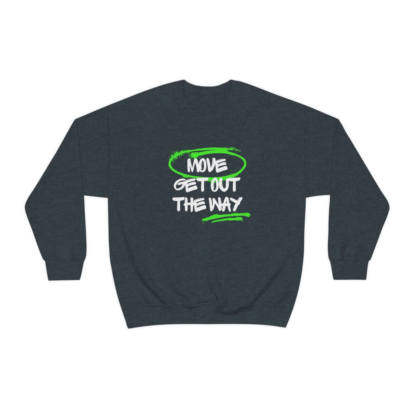 "Move Get Out the Way" Crewneck Sweatshirt