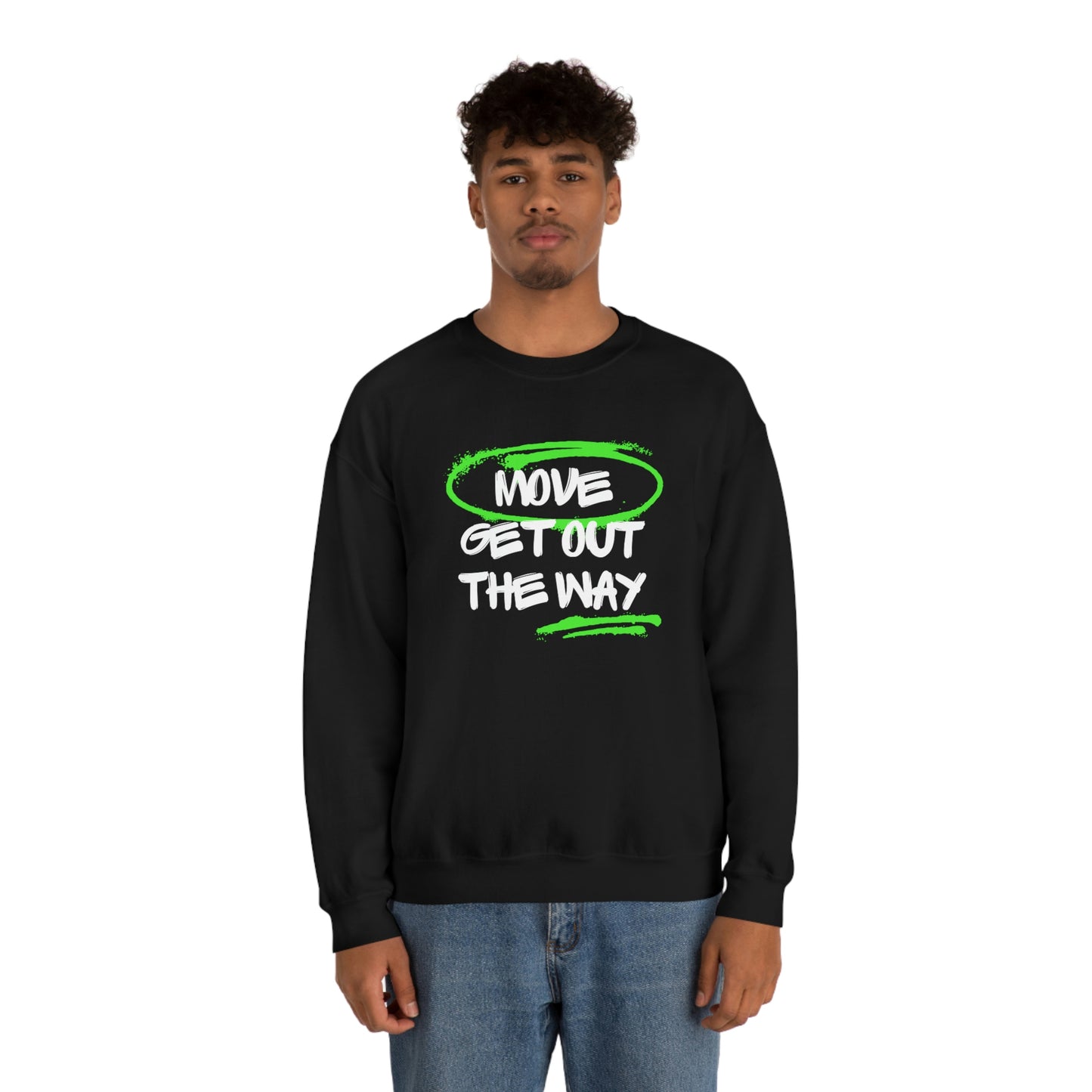 "Move Get Out the Way" Crewneck Sweatshirt