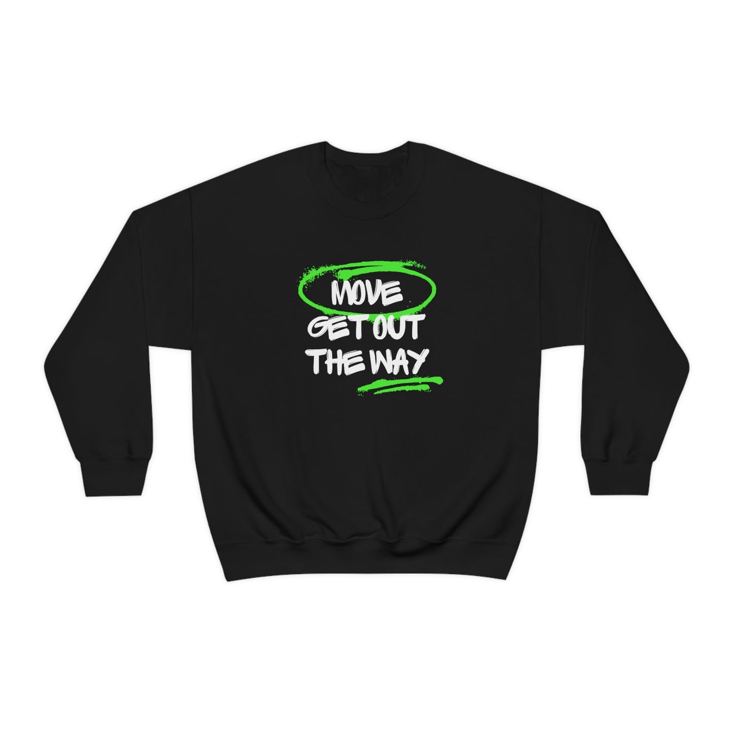 "Move Get Out the Way" Crewneck Sweatshirt