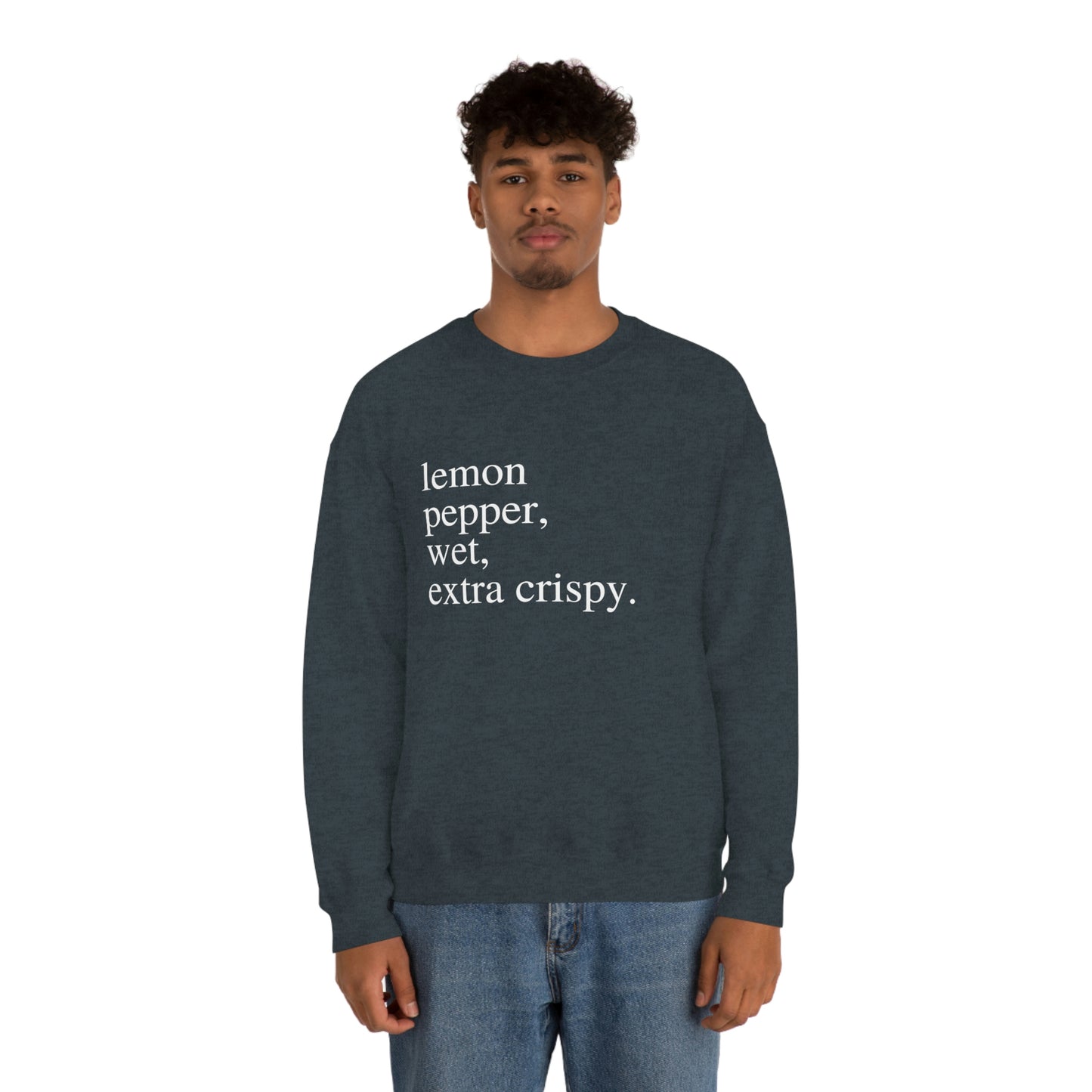 "Lemon Pepper, Wet, Extra Crispy" Lightweight Crewneck Sweatshirt