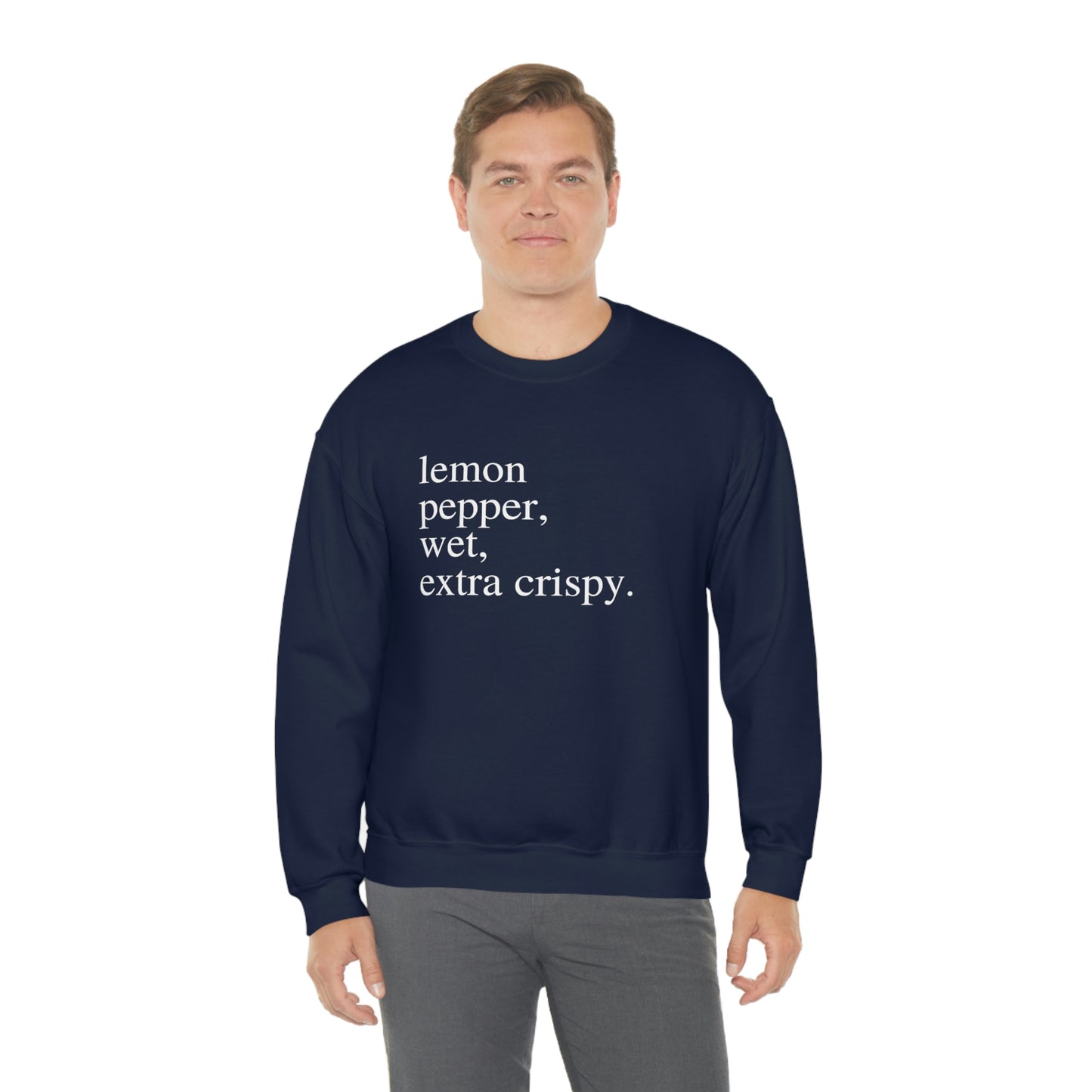 "Lemon Pepper, Wet, Extra Crispy" Lightweight Crewneck Sweatshirt