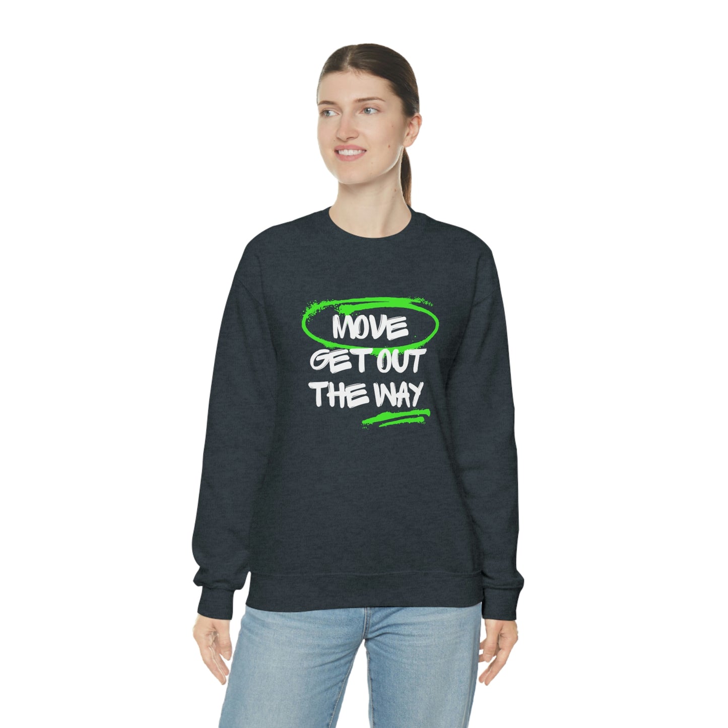 "Move Get Out the Way" Crewneck Sweatshirt