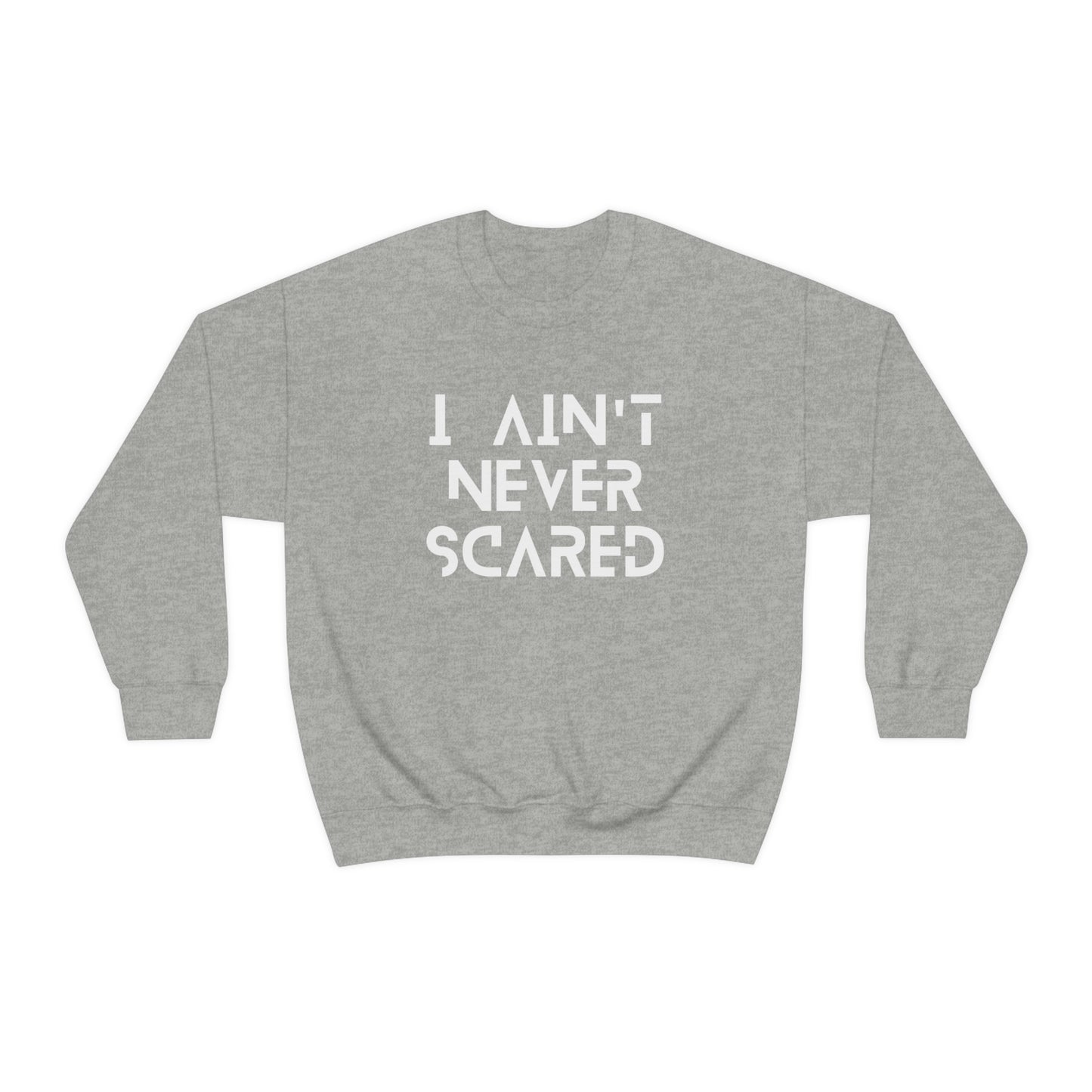 "I Ain't Never Scared" Lightweight Crewneck Sweatshirt