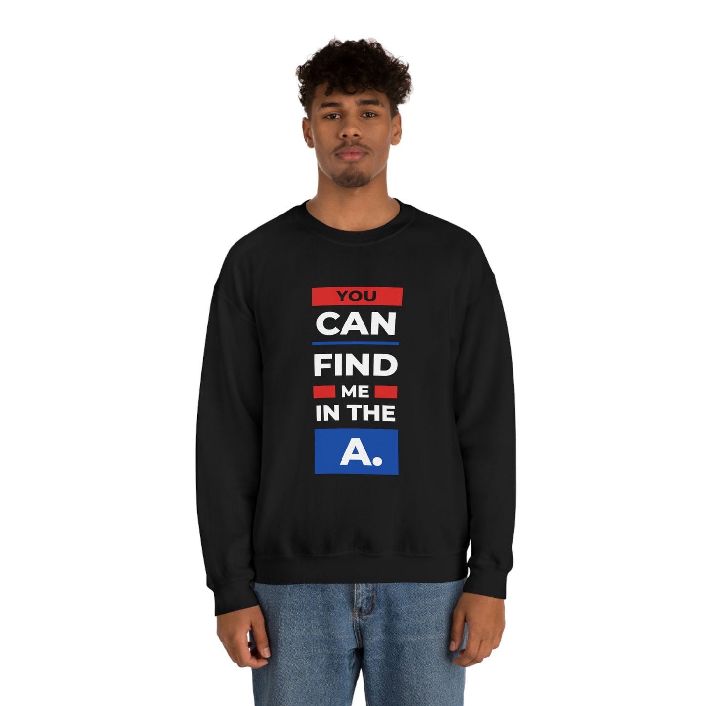 "You Can Find Me in the A" Crewneck Sweatshirt